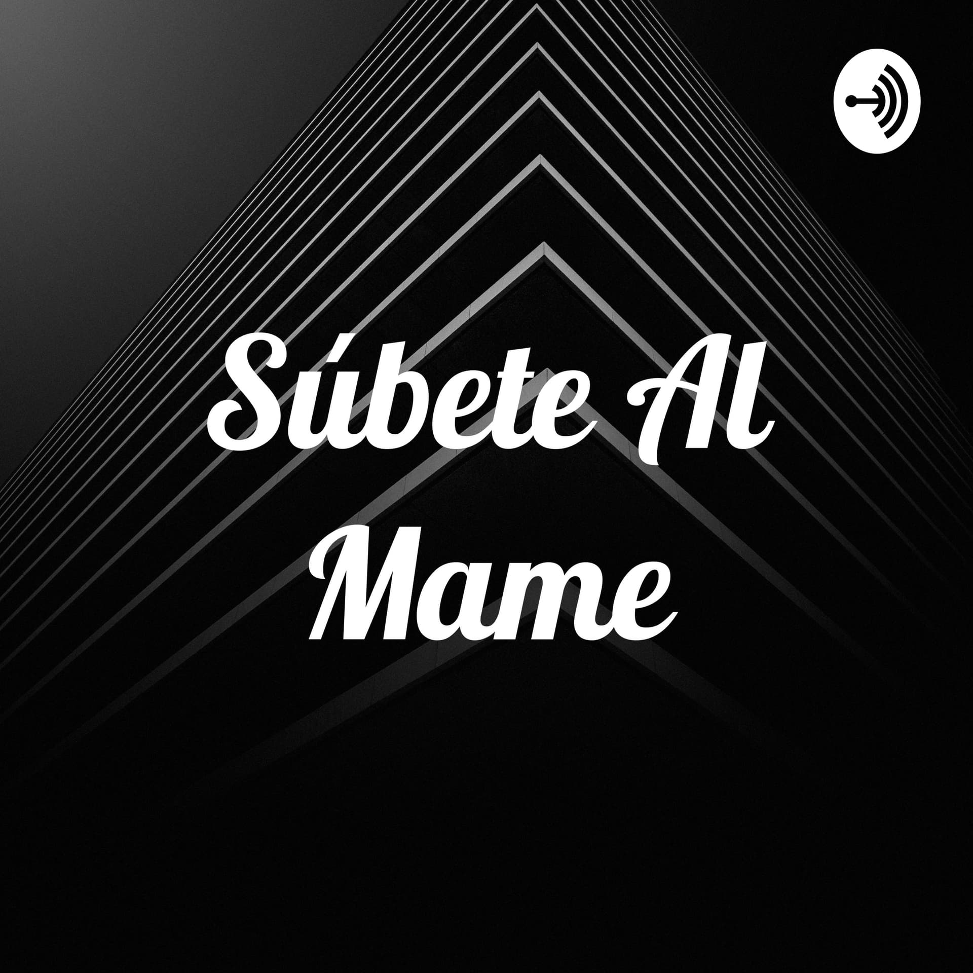 Súbete Al Mame - Podcasts