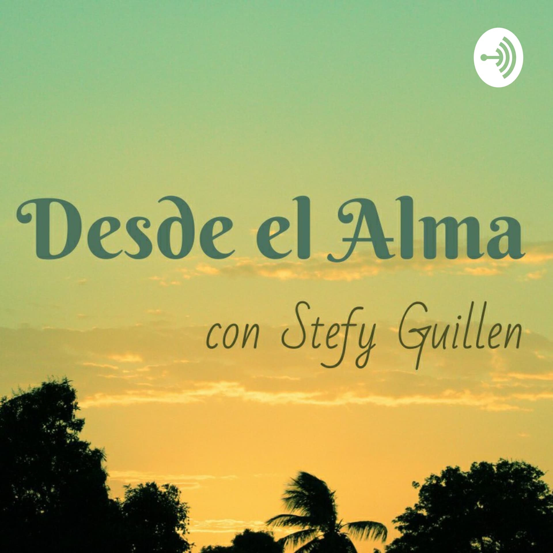 Desde El Alma Con Stefy Guillen - Podcasts