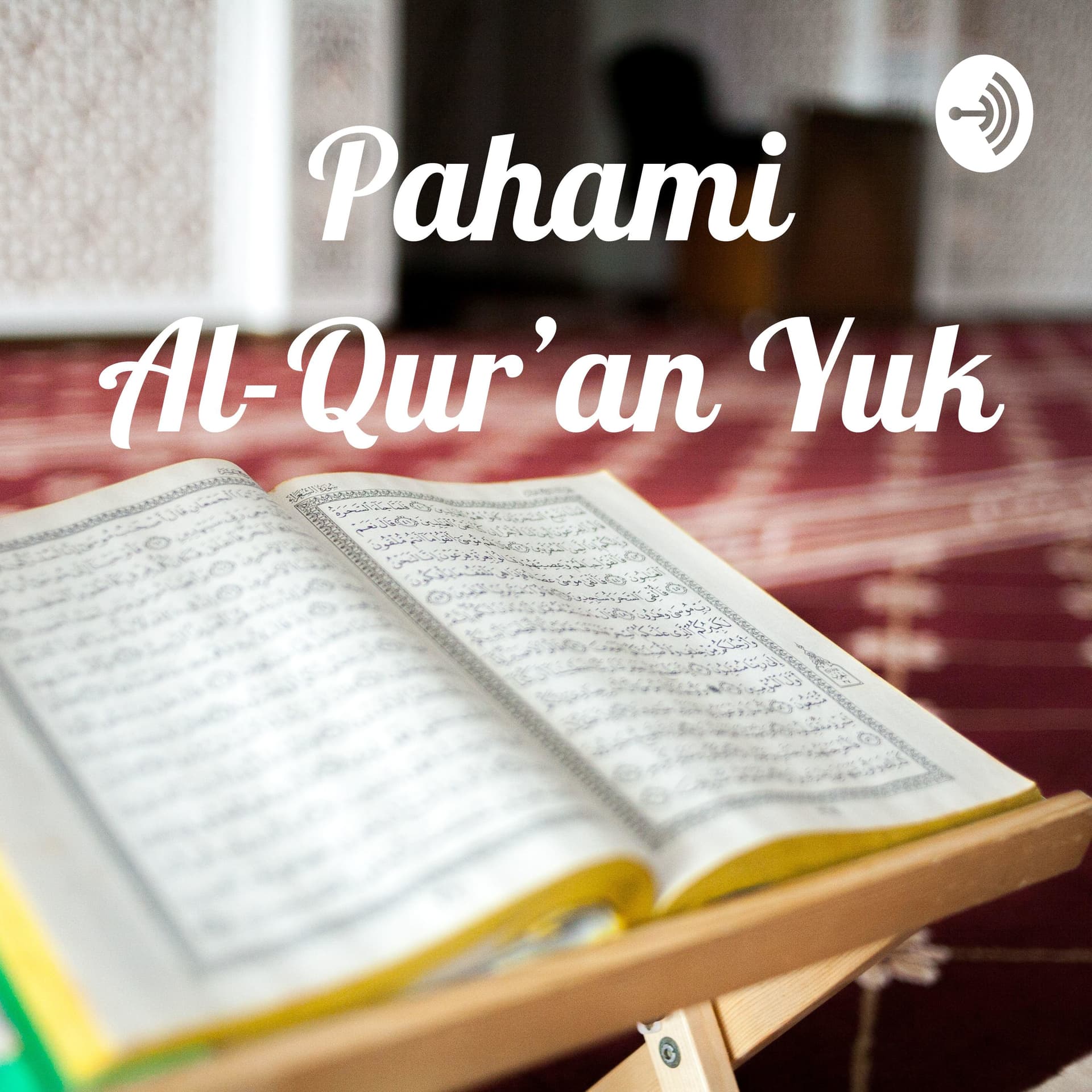 Pahami Al-Qur'an Yuk - Podcasts