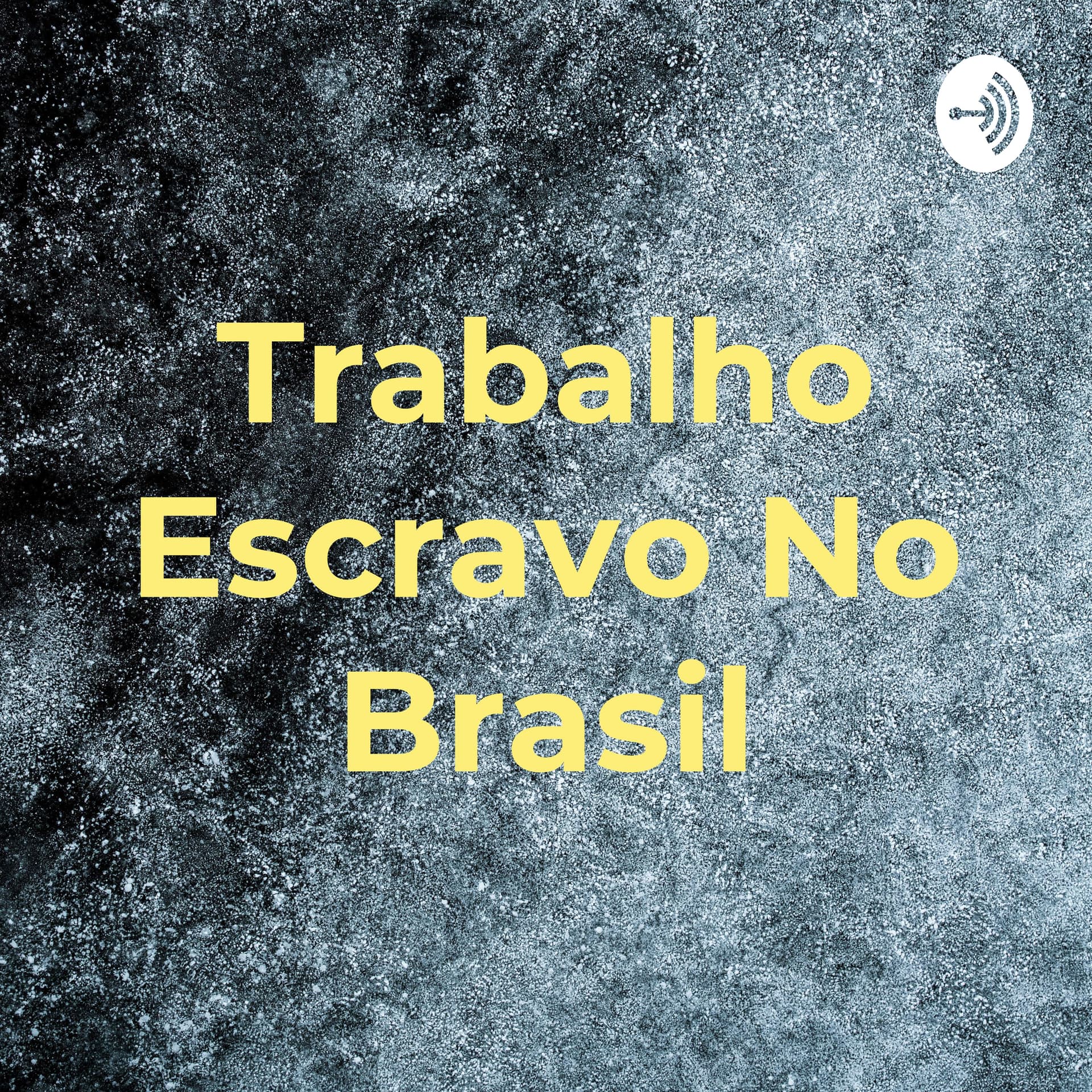 Trabalho Escravo No Brasil - Podcasts