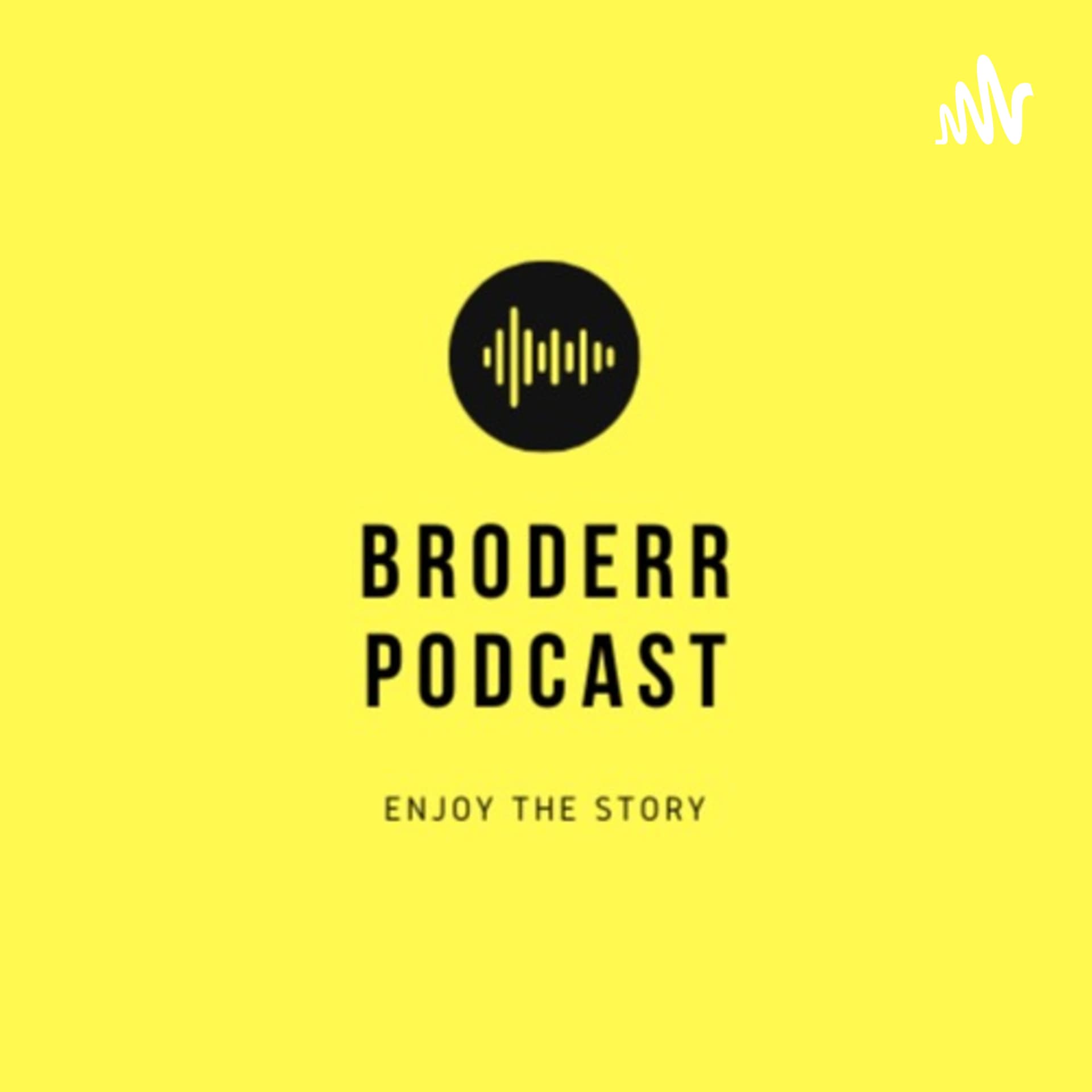 Broderr Podcast - Podcasts