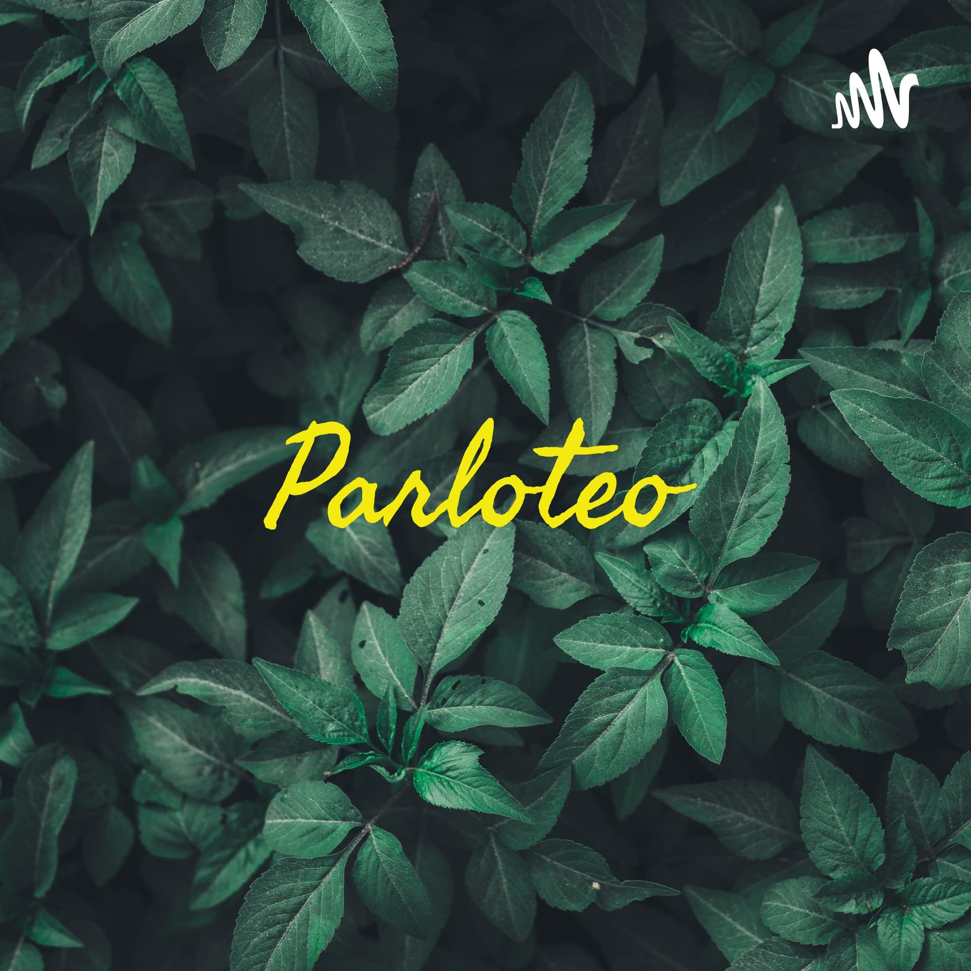 Parloteo 馃憗锔忦煈勷煈侊笍 - Podcasts