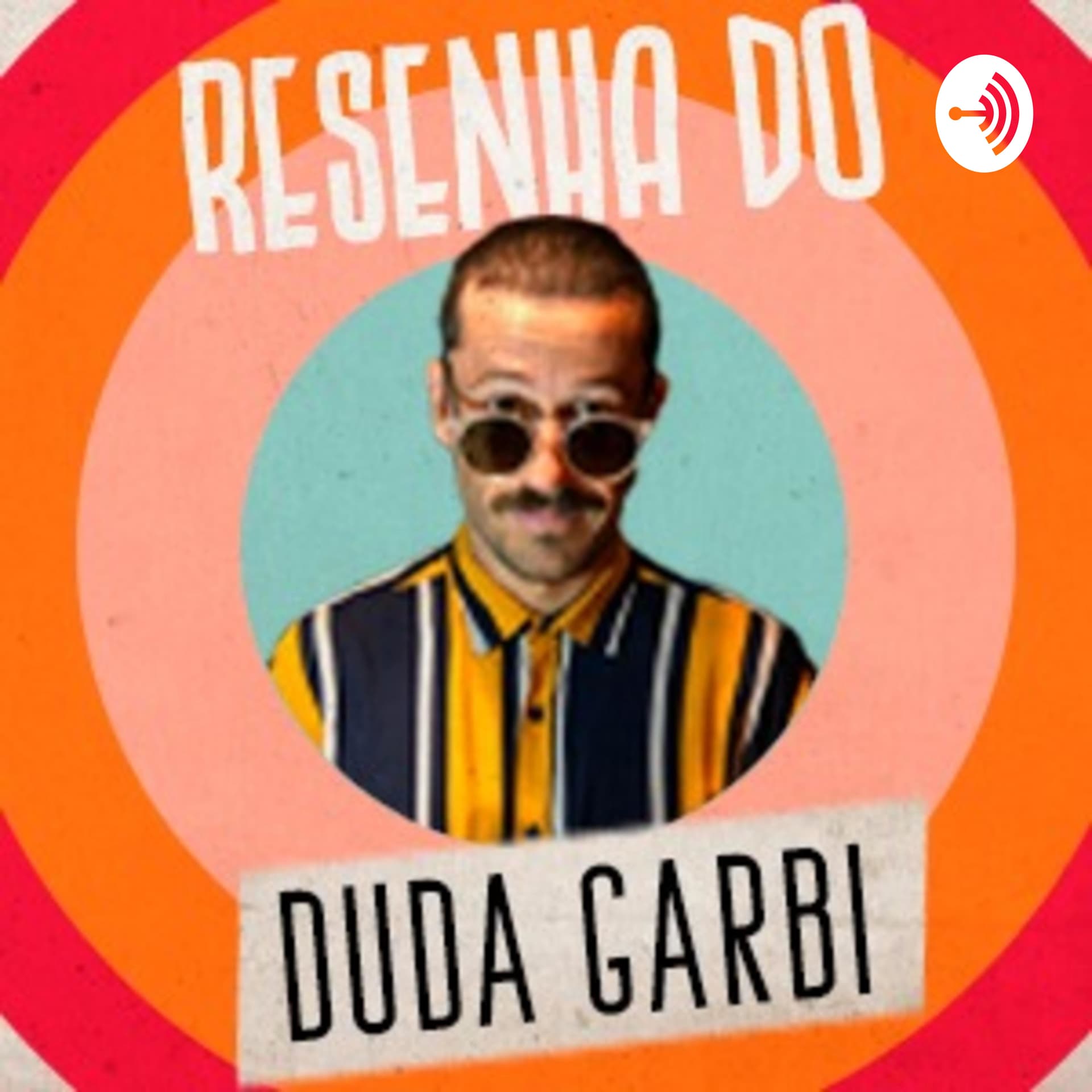 Resenha do Duda Garbi - Podcasts
