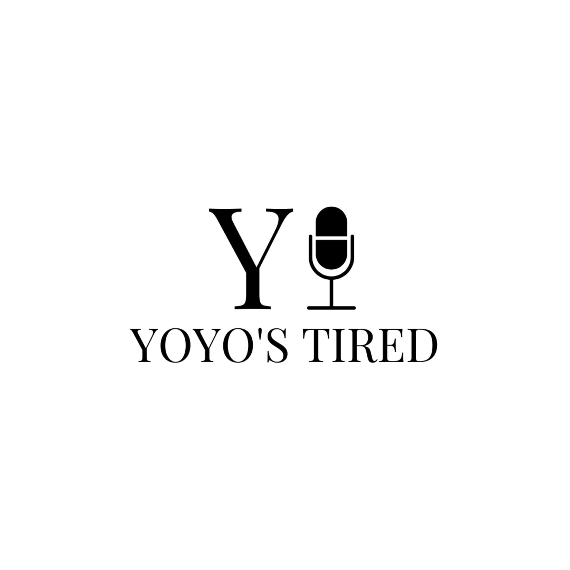 Yoyo's Tired by Yoyo White - Podcasts
