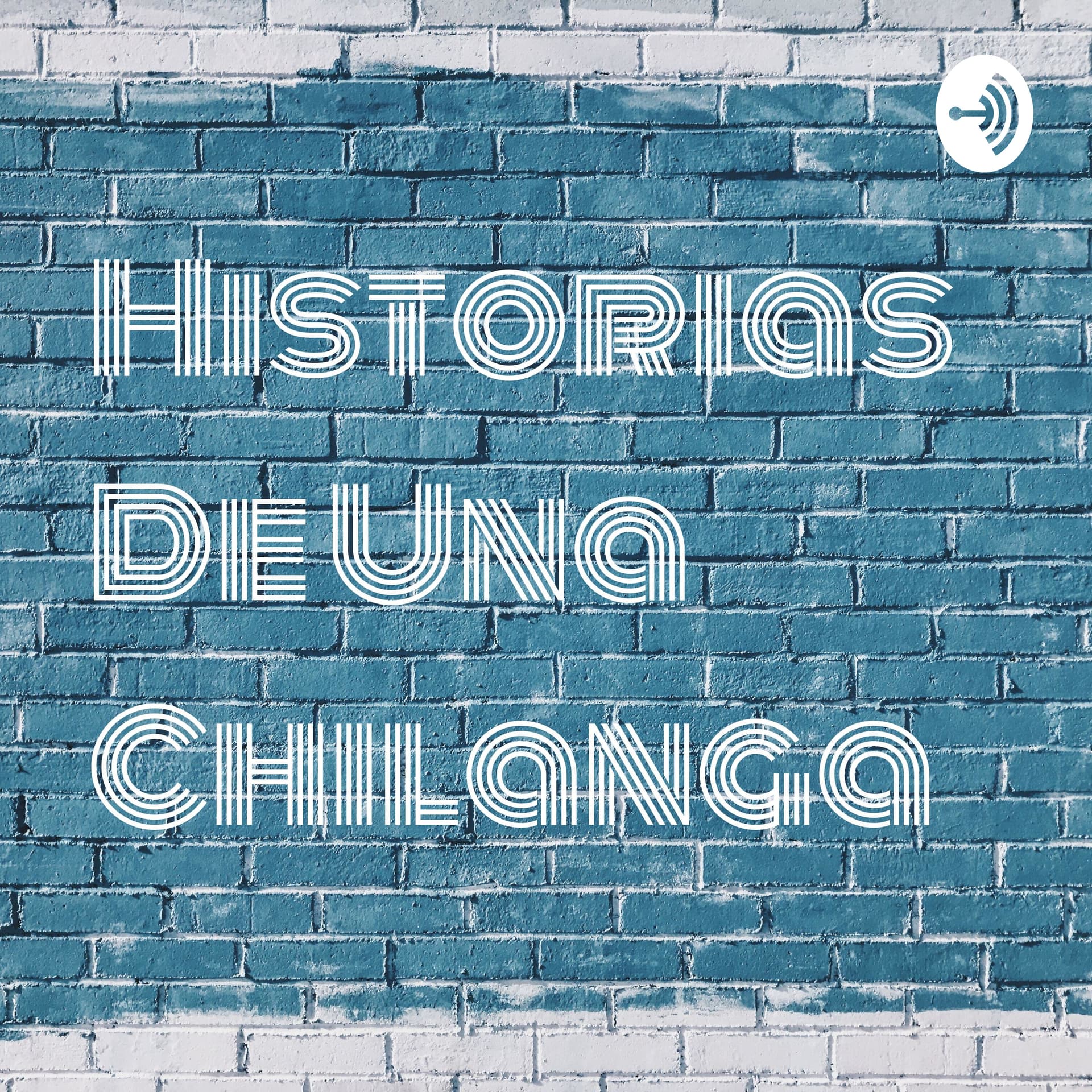 Historias De Una Chilanga - Podcasts