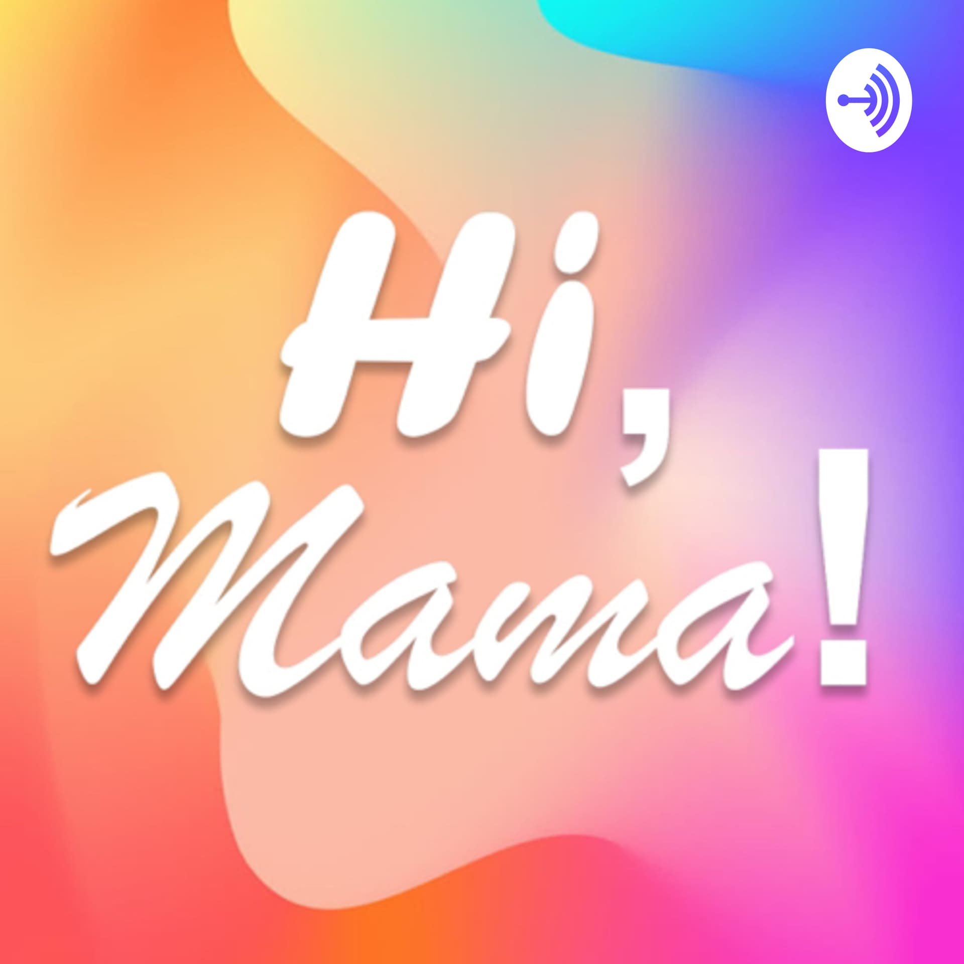 Hi, Mama! - Podcasts