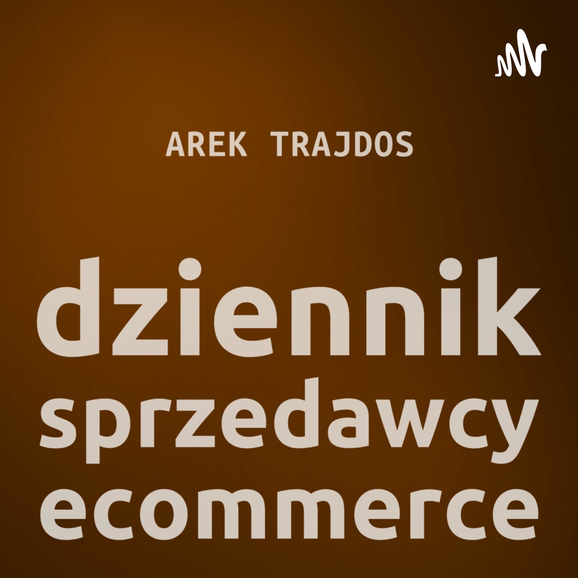 Dziennik Sprzedawcy eCommerce - Podcasts