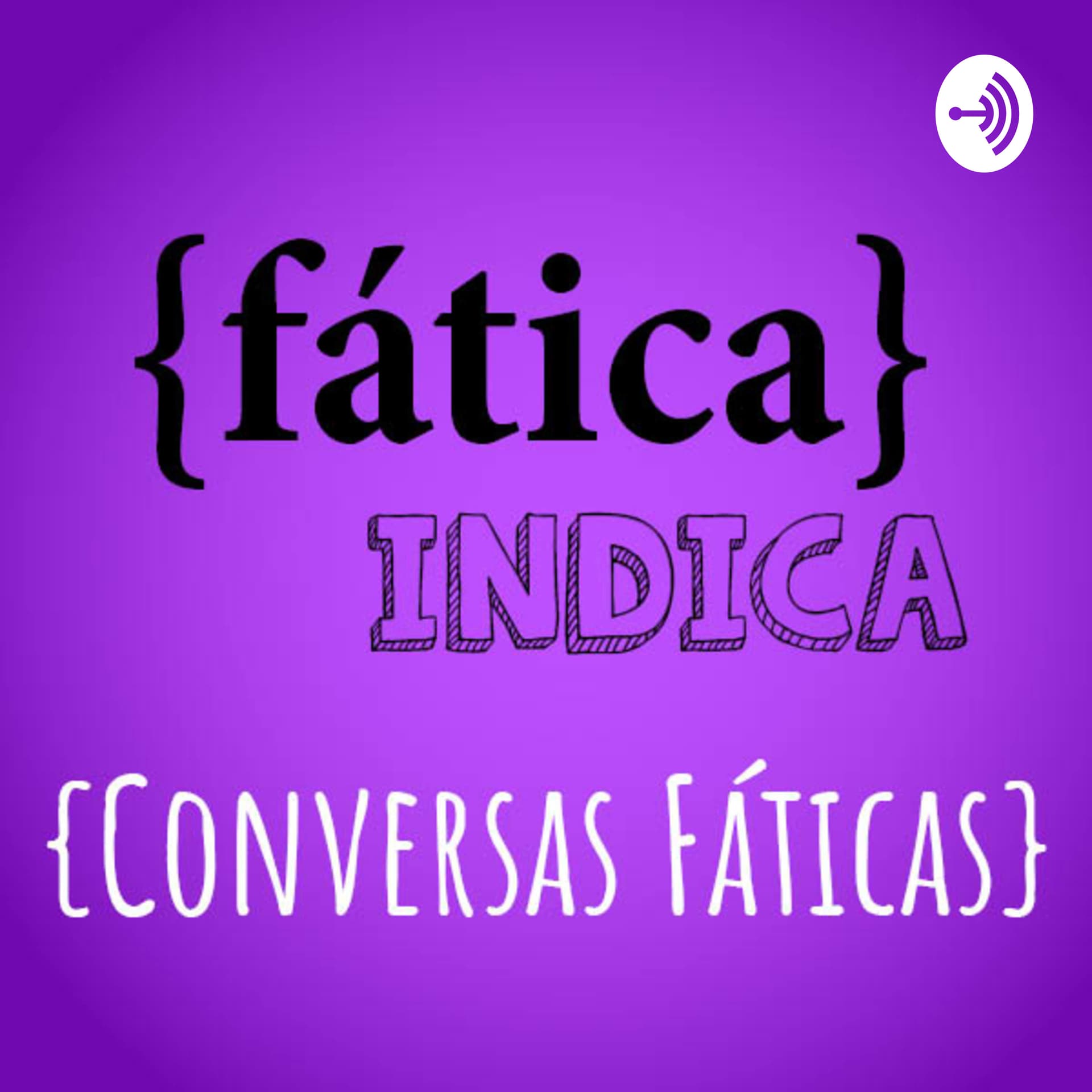 {Conversas Fáticas} - Podcasts
