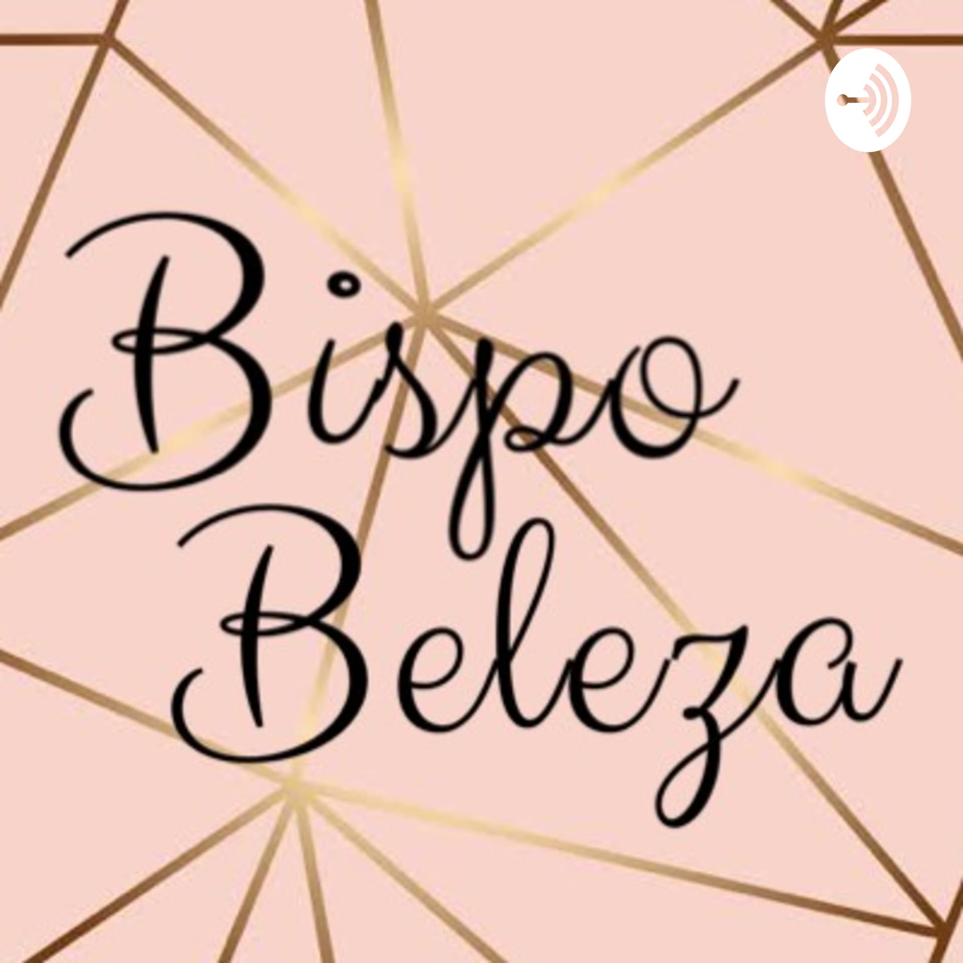 Bispo Beleza - Podcasts