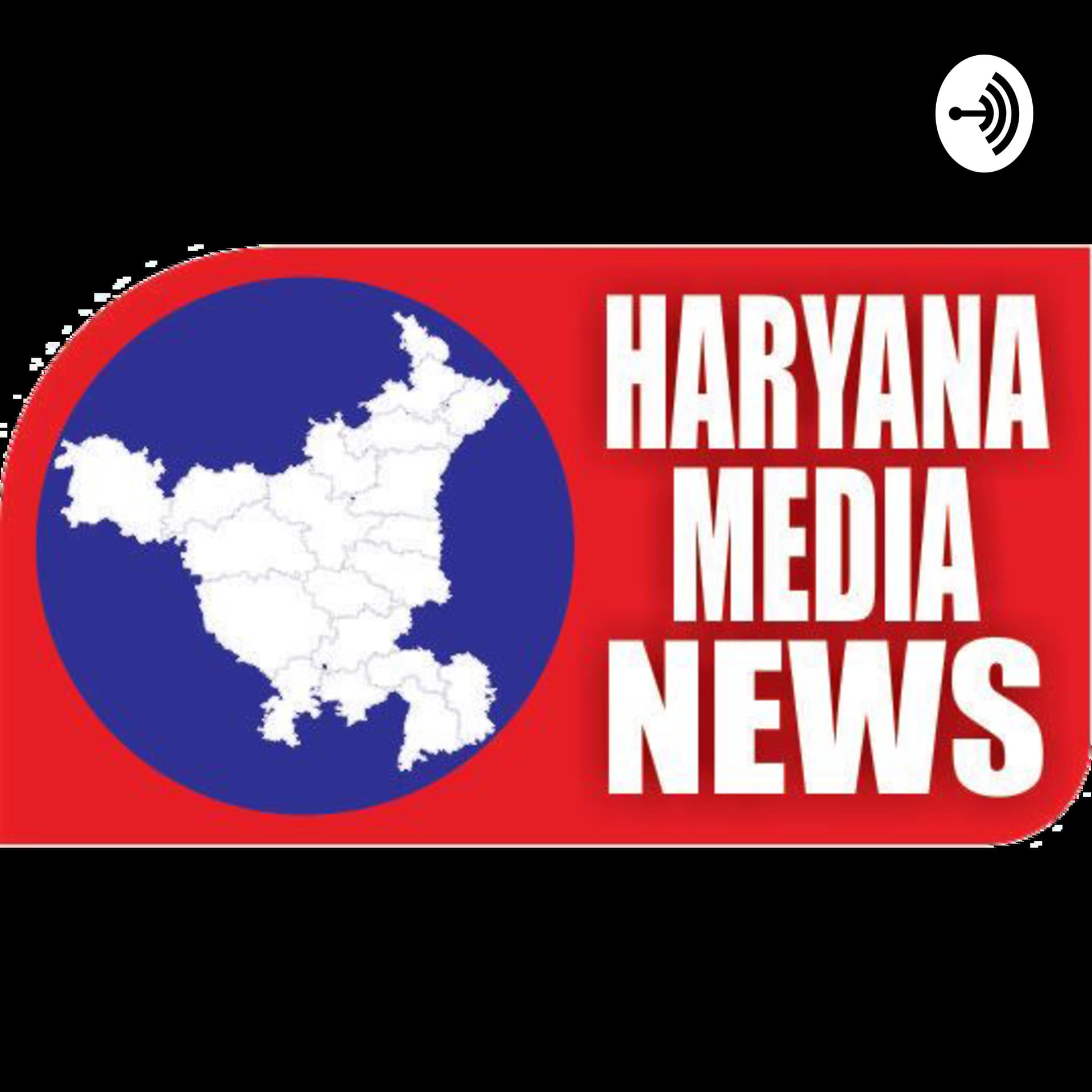 Haryana Media News - Podcasts