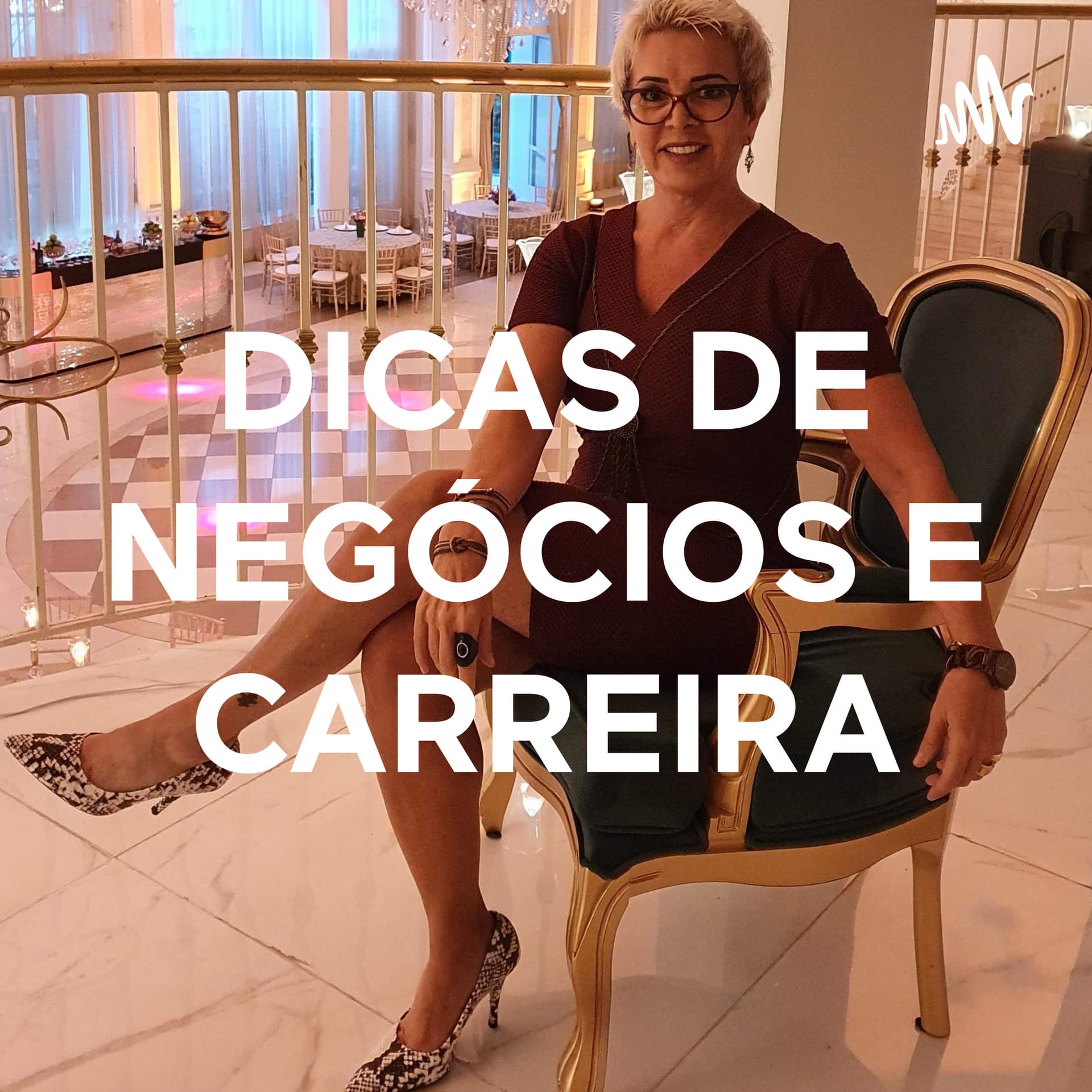 DICAS DE NEGÓCIOS E CARREIRA - Podcasts