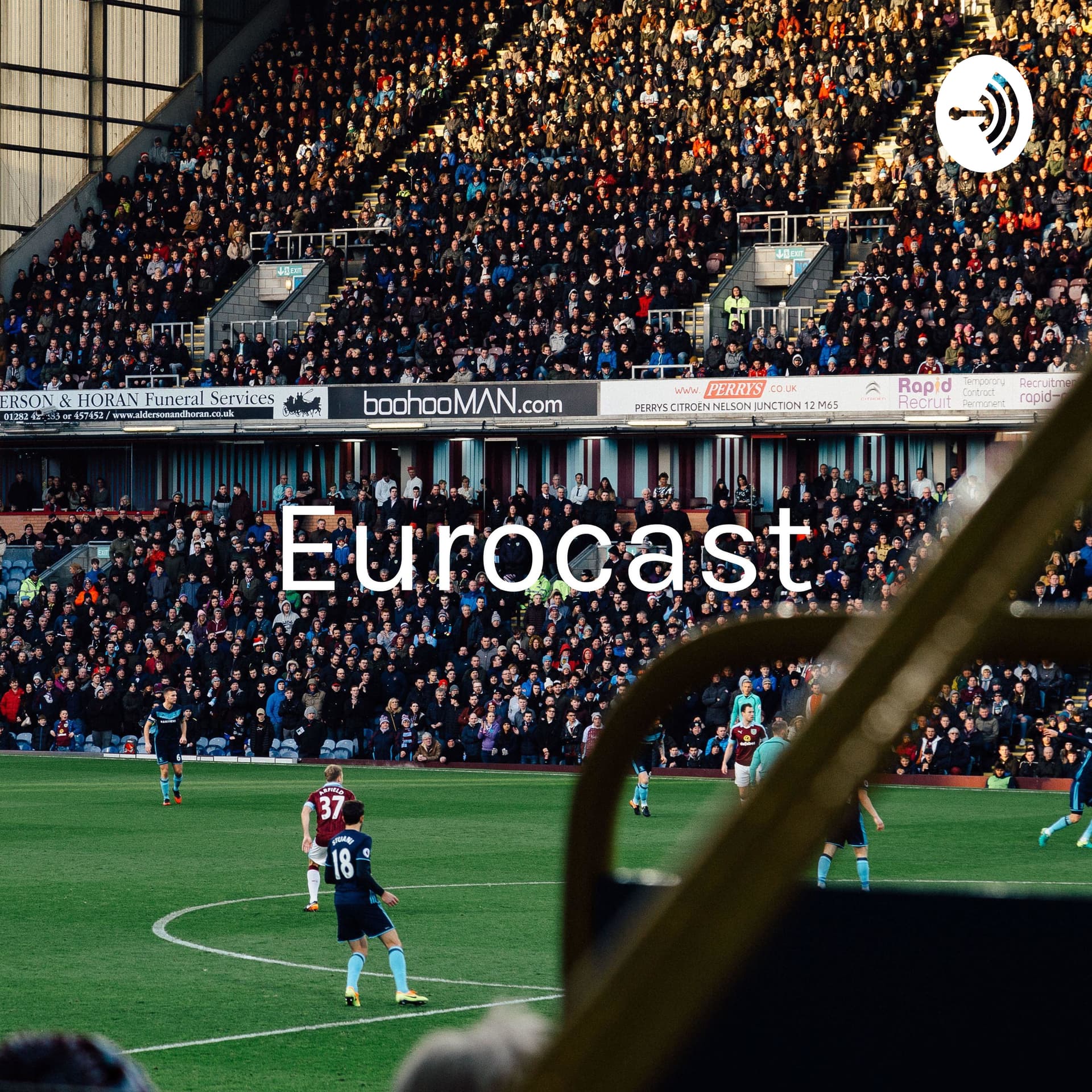 Eurocast - Futebol Europeu em Foco. - Podcasts