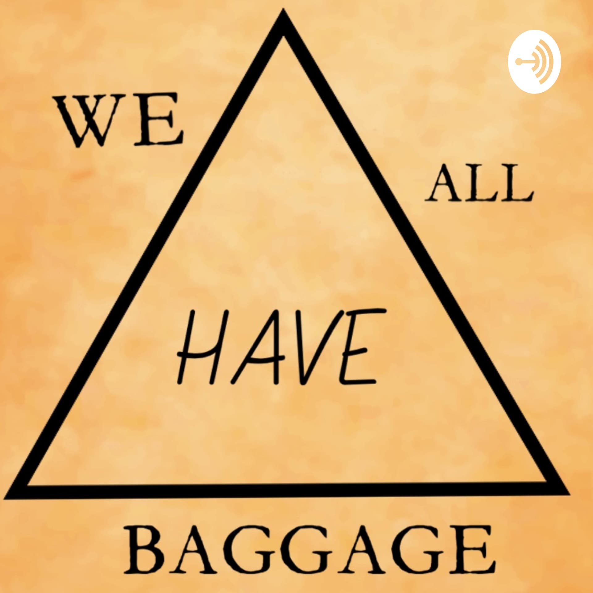 We All Have Baggage. Todos Tenemos Papelones. - Podcasts
