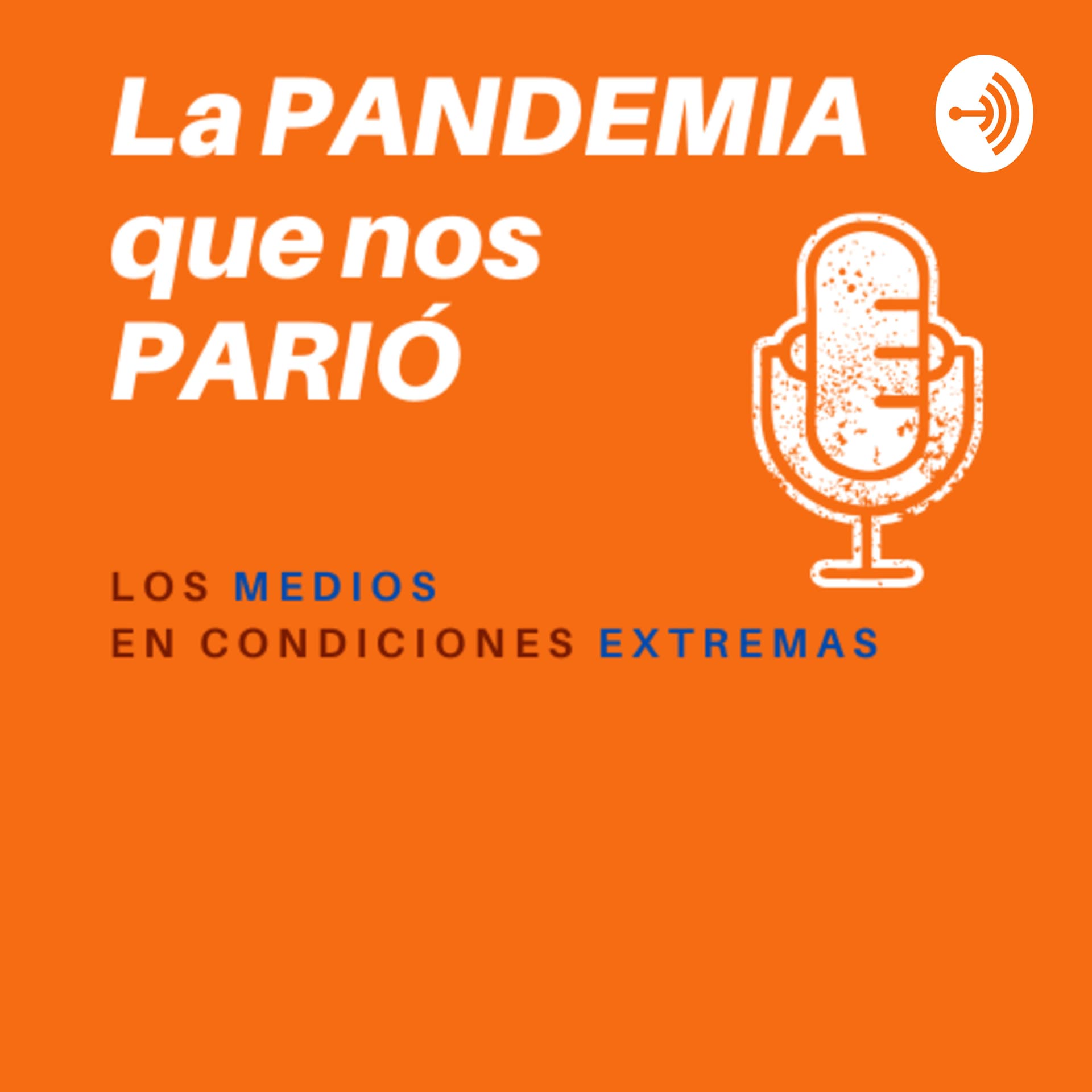La Pandemia que nos parió - Podcasts