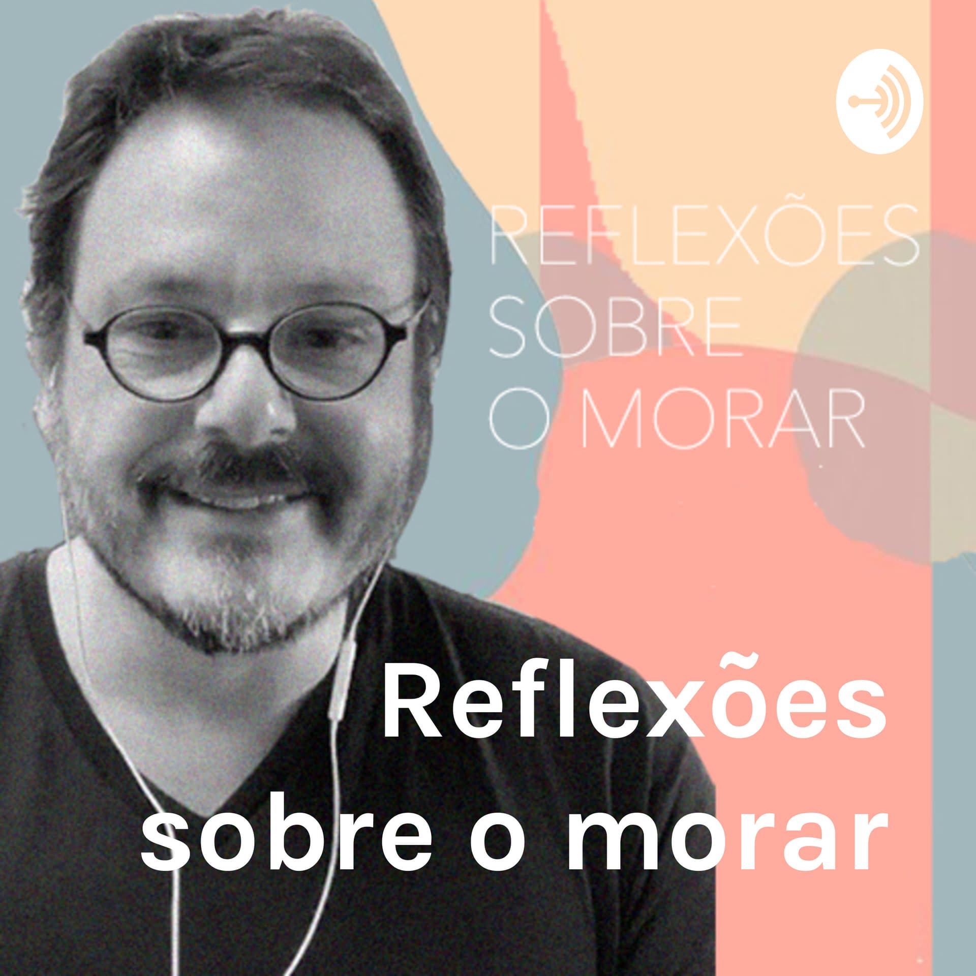 Reflexões sobre o morar - Podcasts