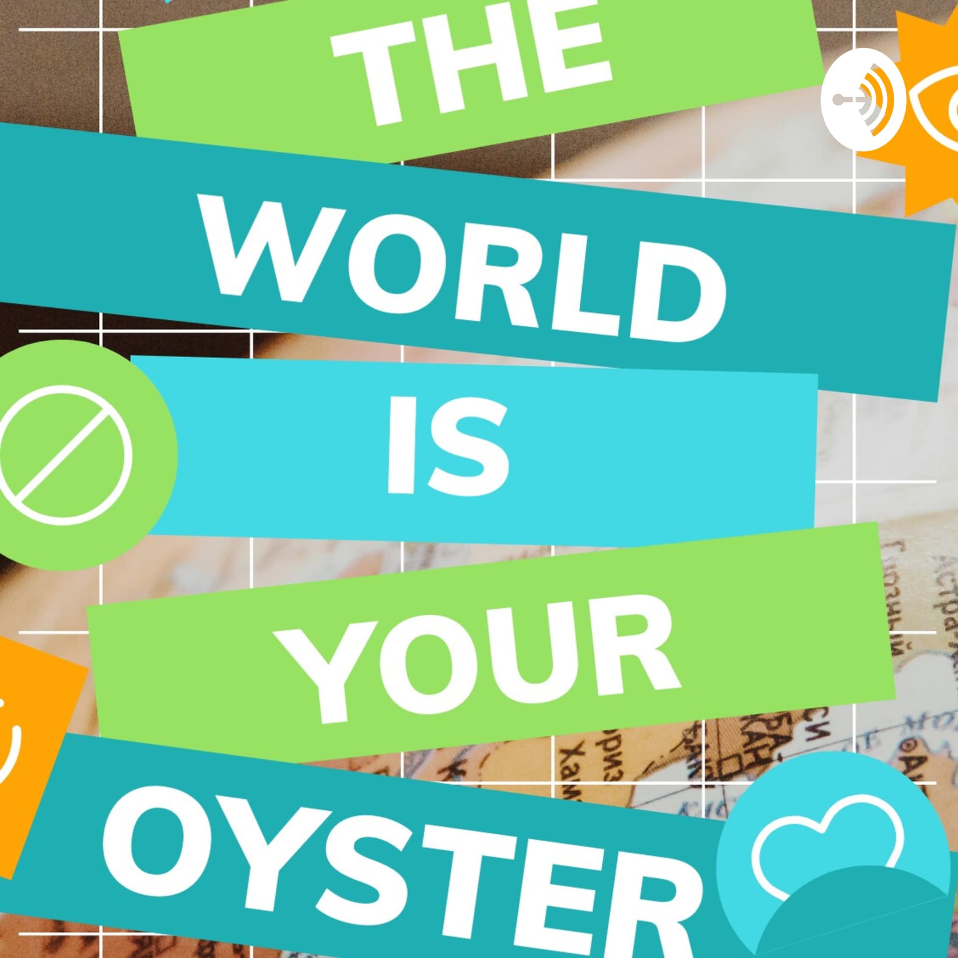 The World Is Your Oyster - Podcasts