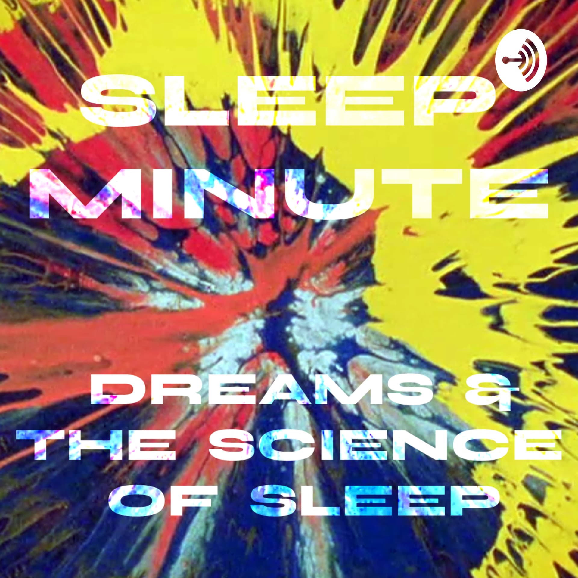 Sleep Minute — Dreams & The Science of Sleep - Podcasts