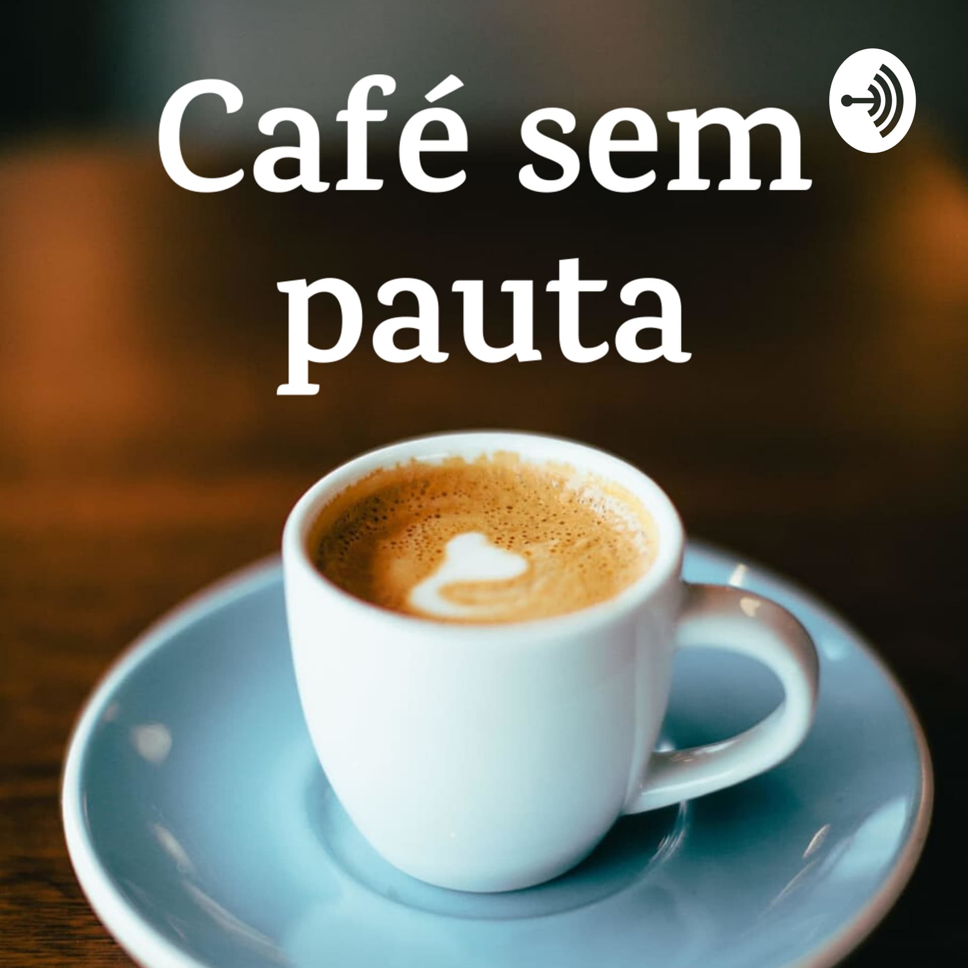 Café Sem Pauta - Podcasts