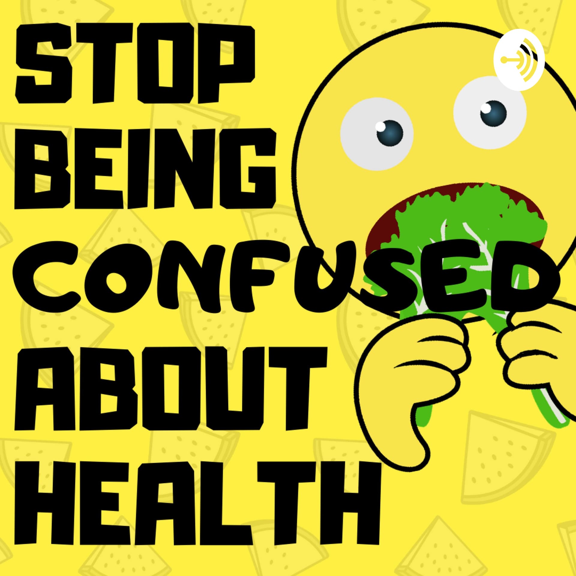Stop Being Confused About Health - Podcasts