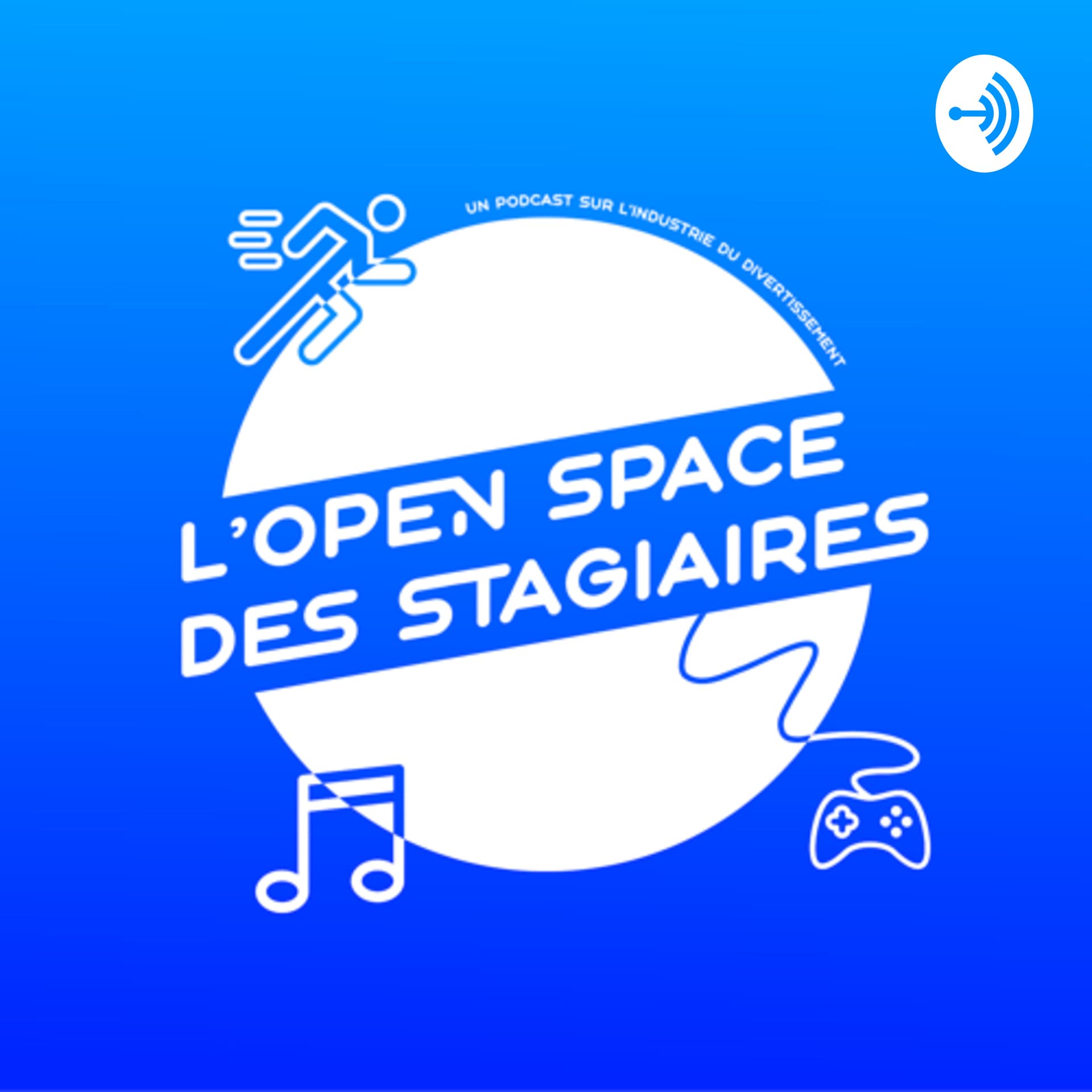 L’Open Space des Stagiaires - Un podcast sur les industries du divertissement - Podcasts