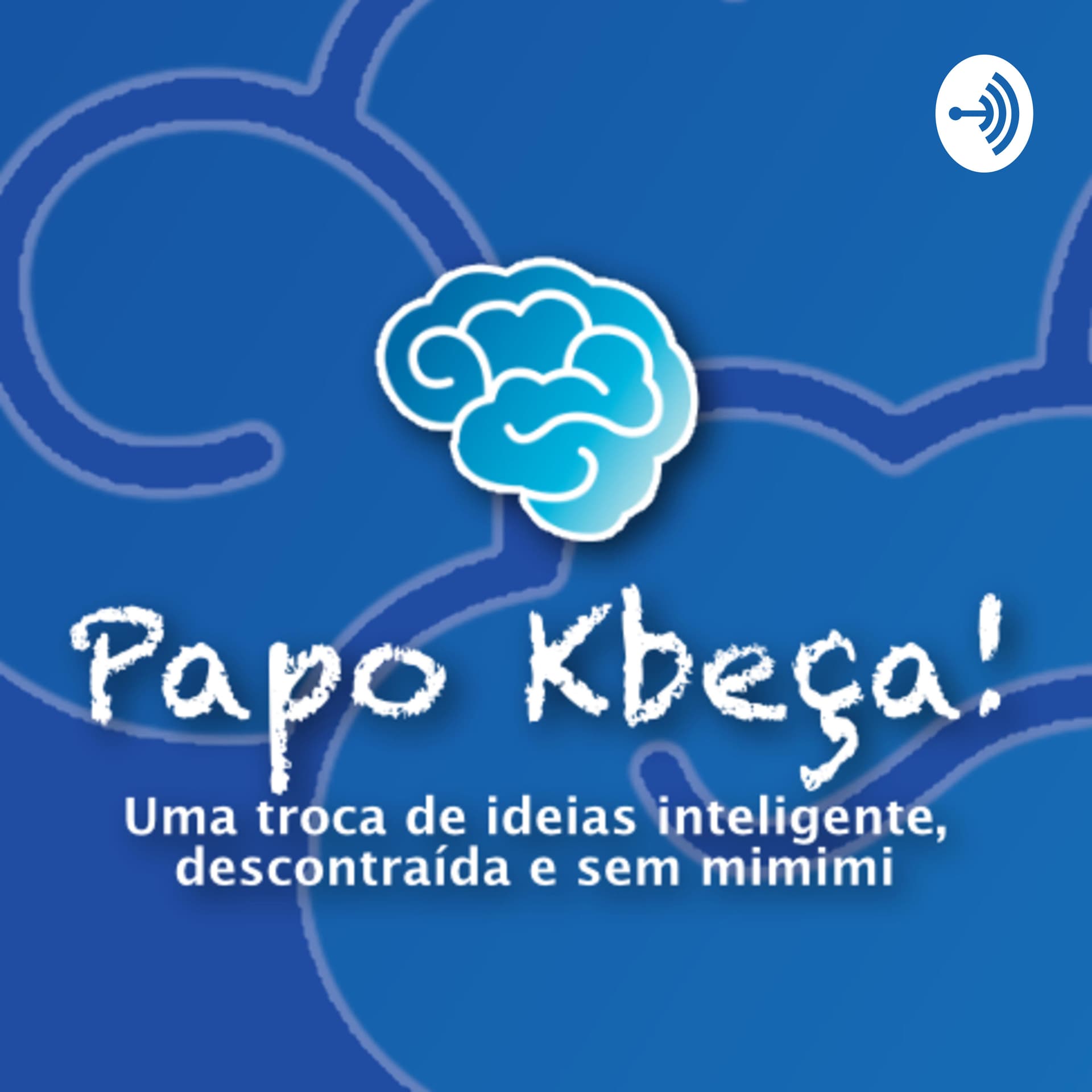 Papo Kbeça - Podcasts