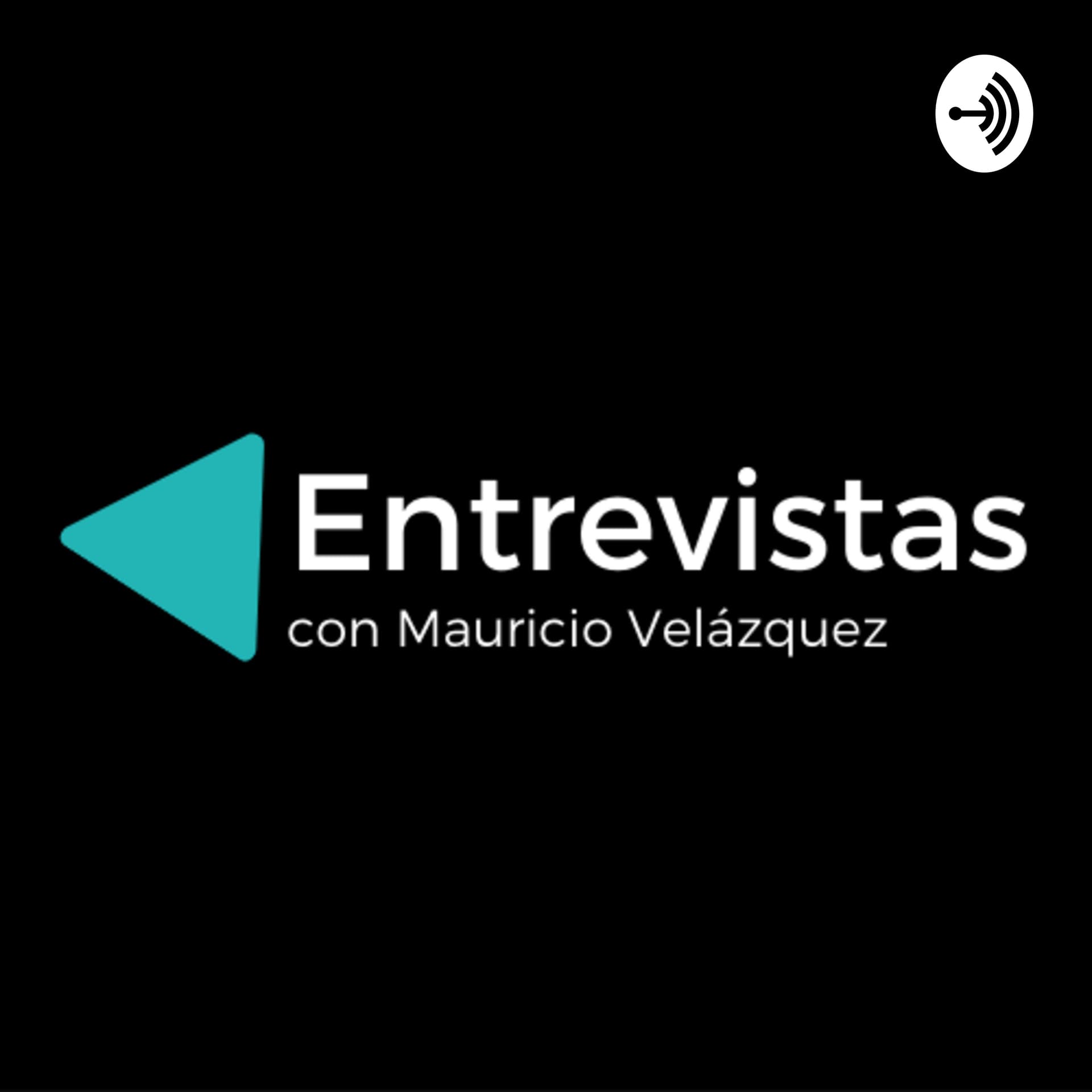Entrevistas con Mauricio Velázquez - Podcasts