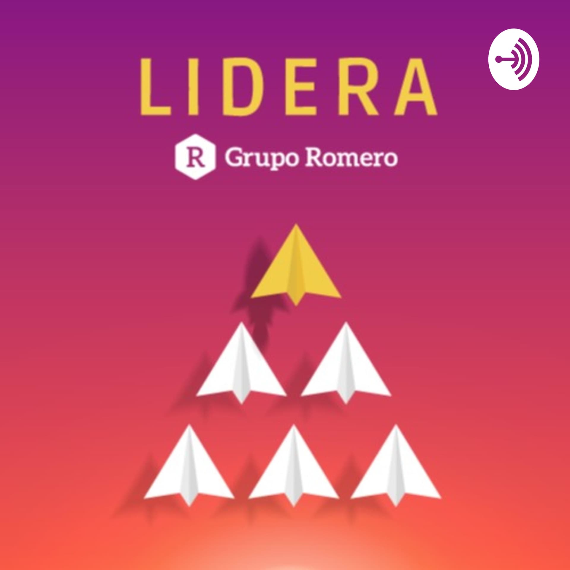Lidera, una iniciativa del Grupo Romero - Podcasts