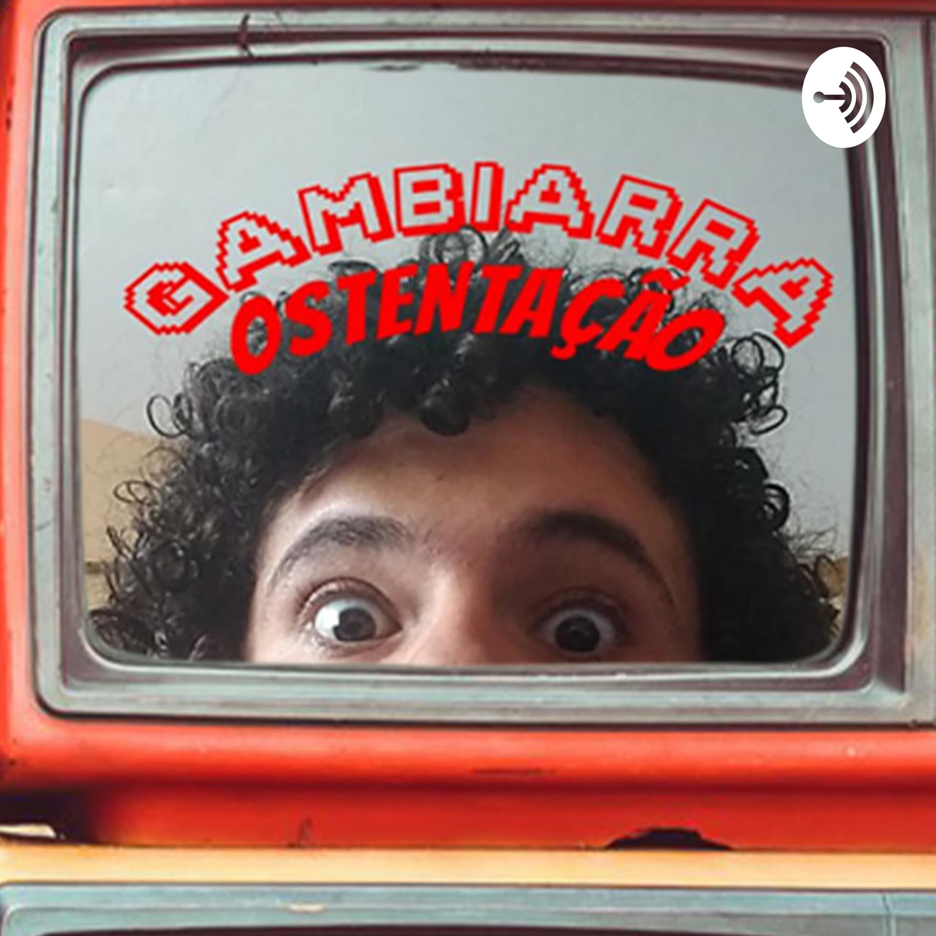 Gambiarra Ostentação - Podcasts