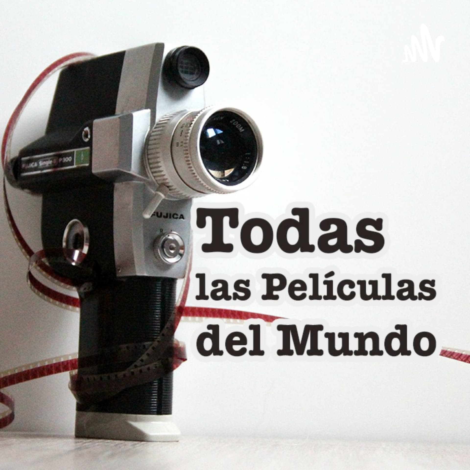 Todas las Películas del Mundo - Podcasts