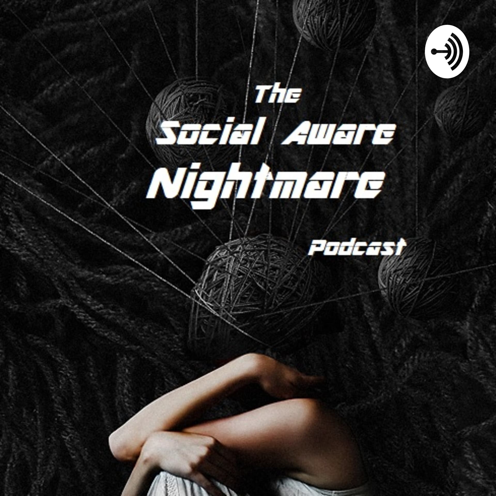 The Social Aware Nightmare - Podcasts