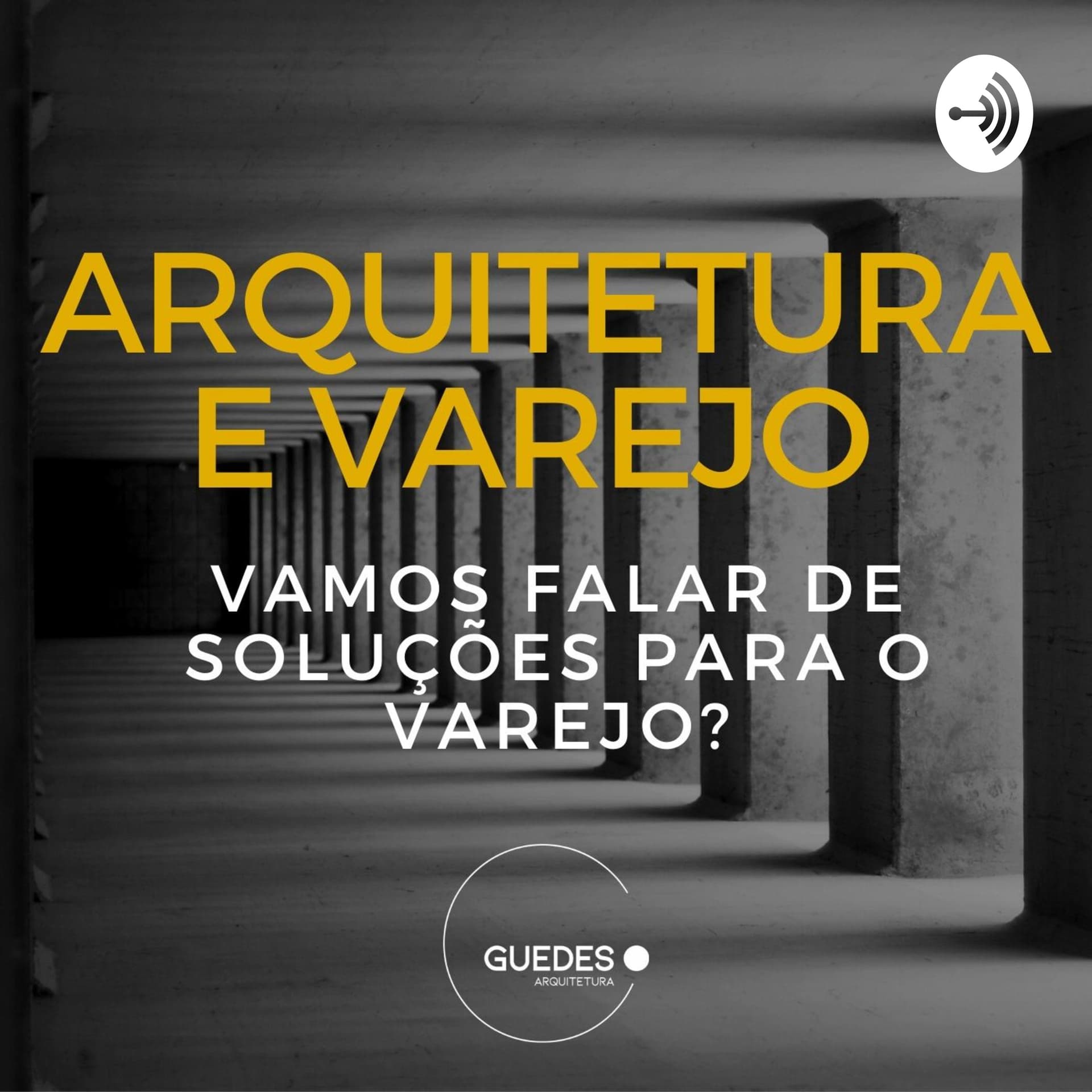 Arquitetura e Varejo - Podcasts
