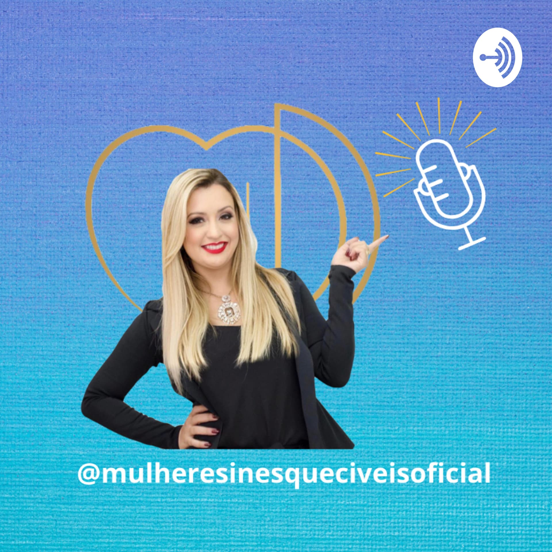 Mulher Inesquecível - Podcasts