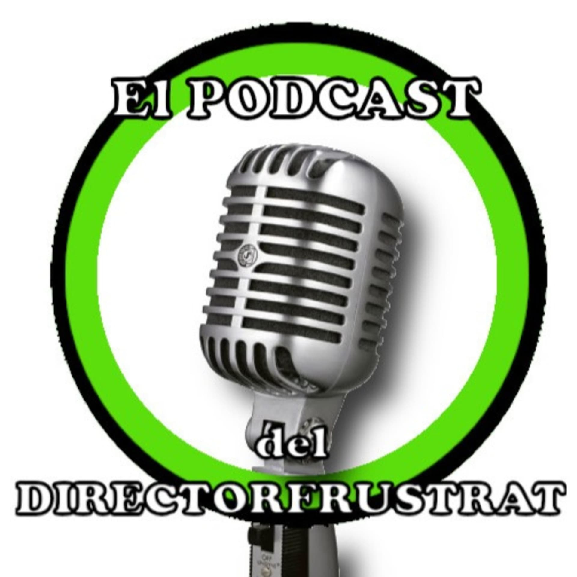 El podcast del Directorfrustrat - Podcasts