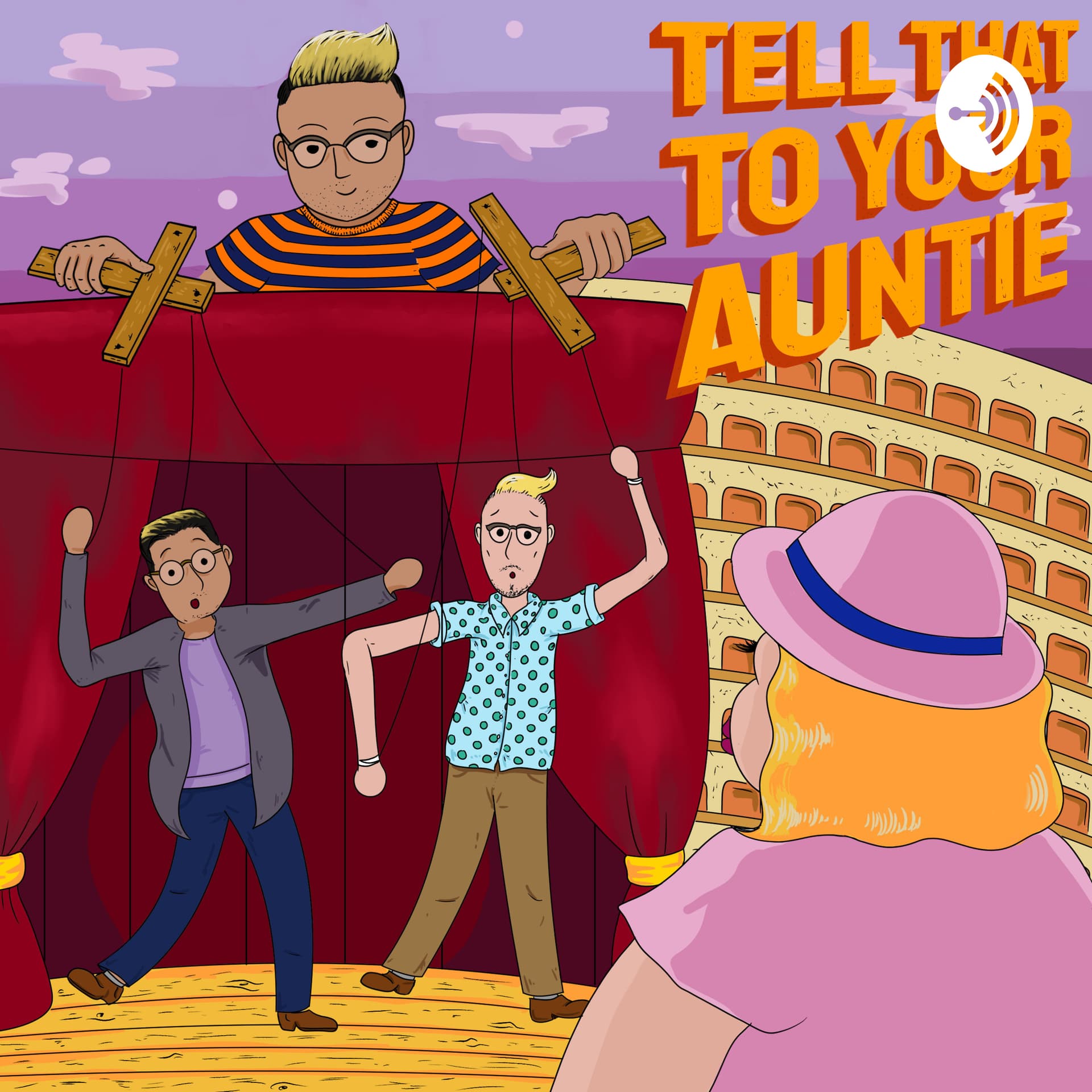 Tell That To Your Auntie - Podcasts