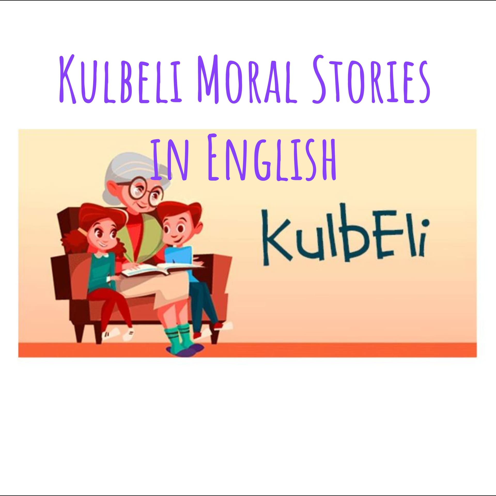 Kulbeli Moral Stories in English | Kids English Story | Kid Bedtime Stories In English | Short Story - Podcasts