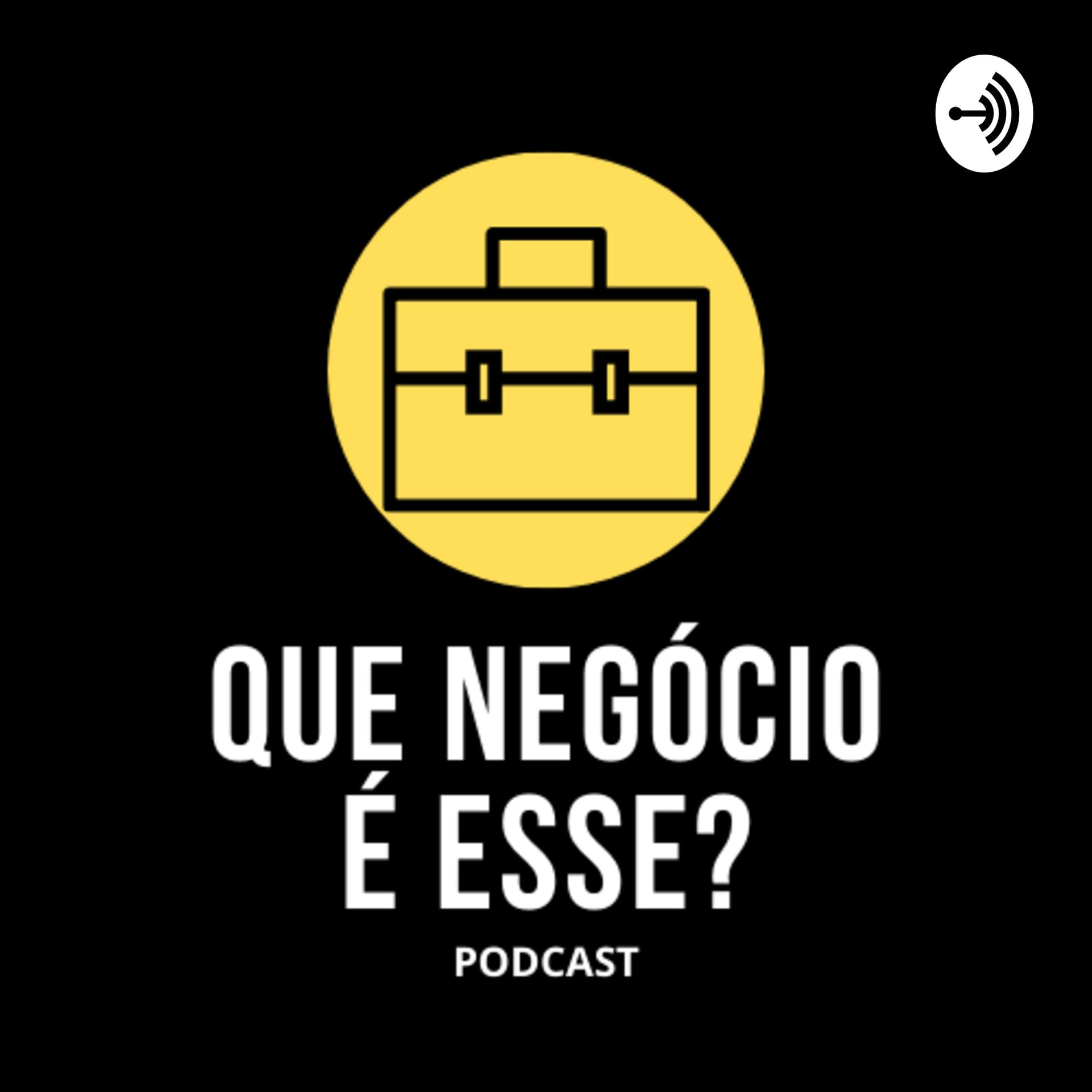 Que Negócio é Esse - Podcasts