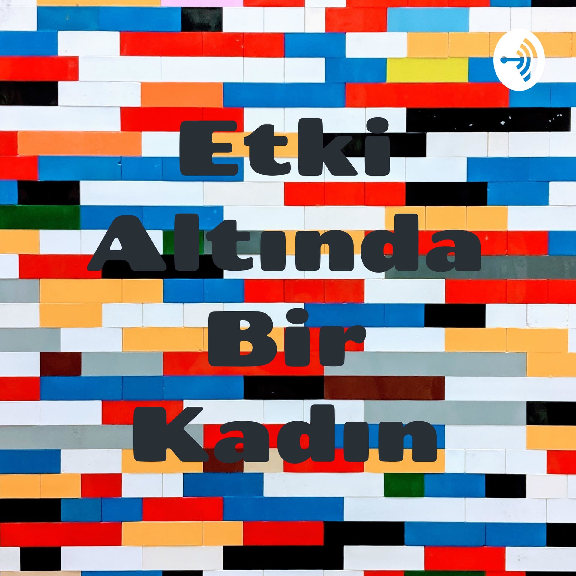 Etki Altında Bir Kadın - Podcasts