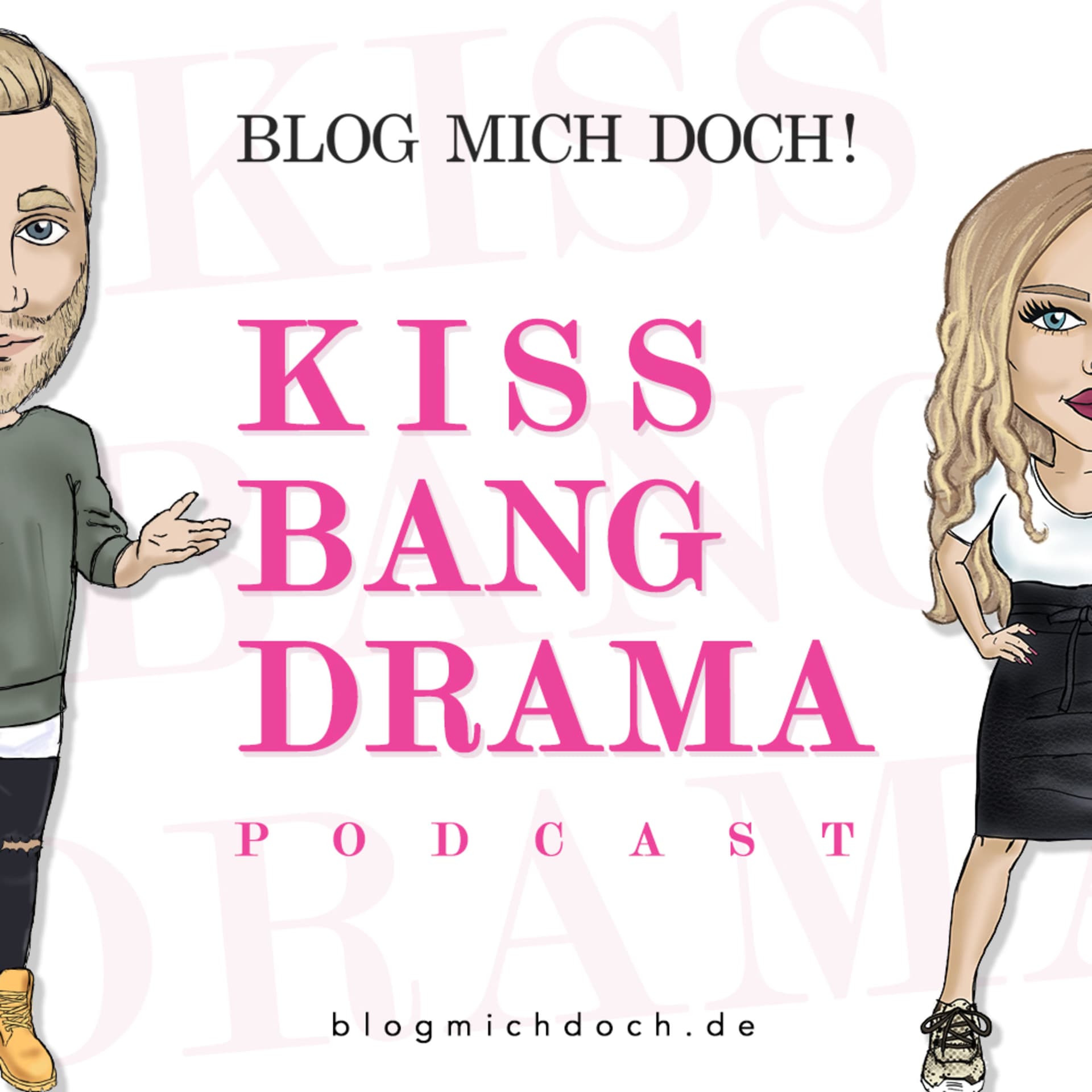 Kiss, Bang, Drama - Der Podcast über Männer und Frauen - Podcasts