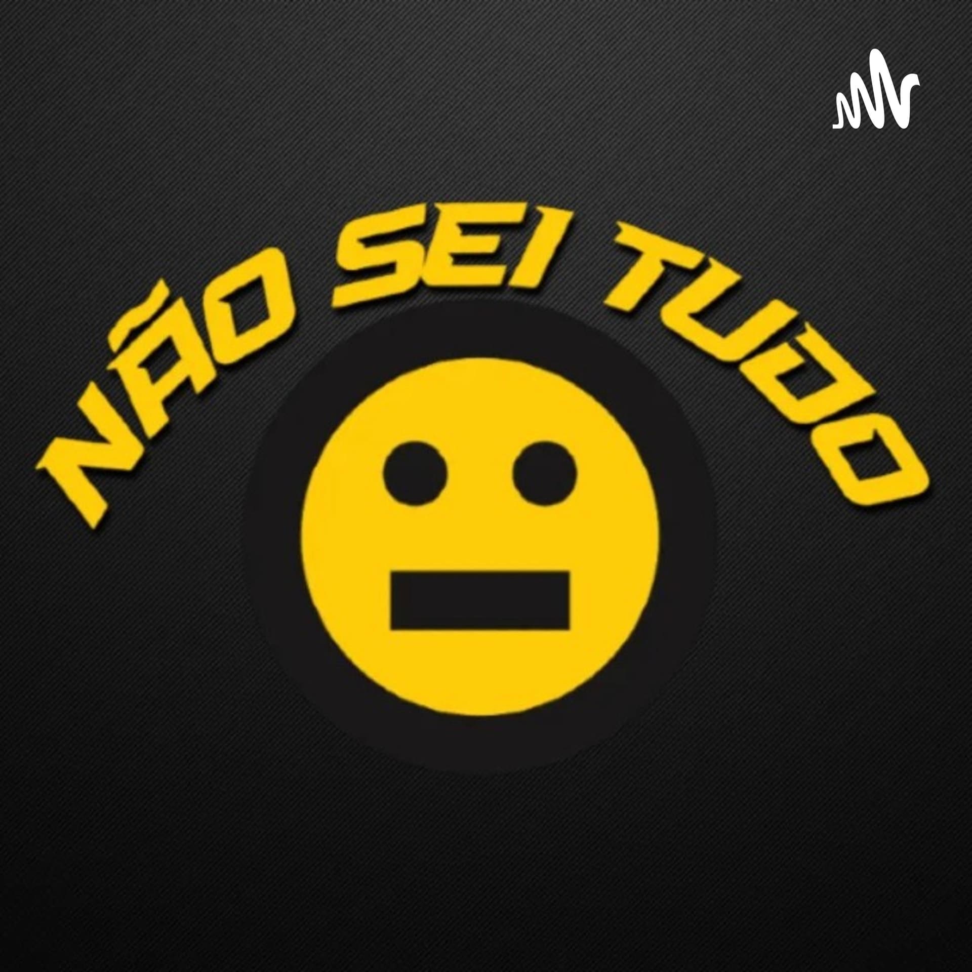 NÃO SEI TUDO - Podcasts