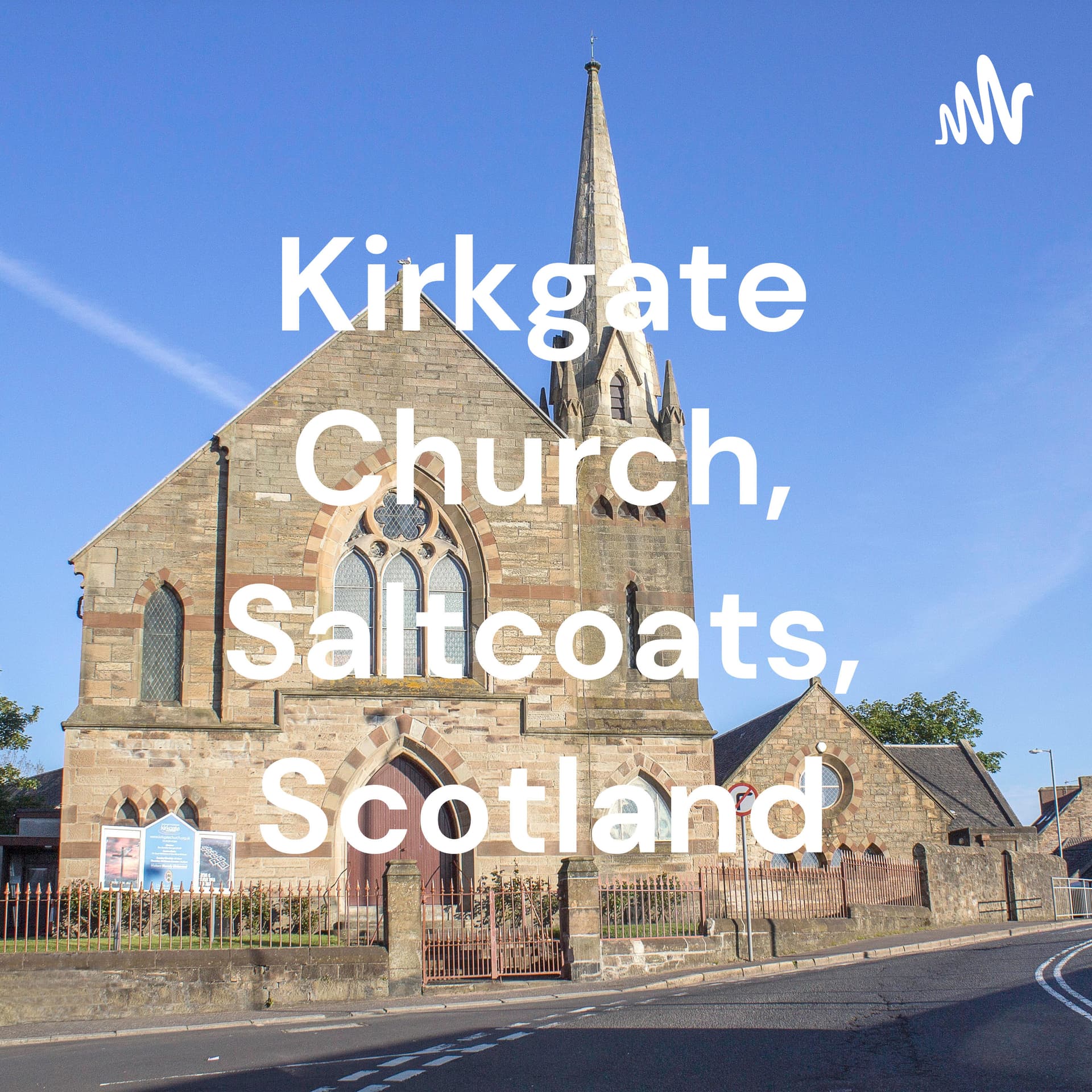 Kirkgate Parish Church, Saltcoats, Scotland - Podcasts