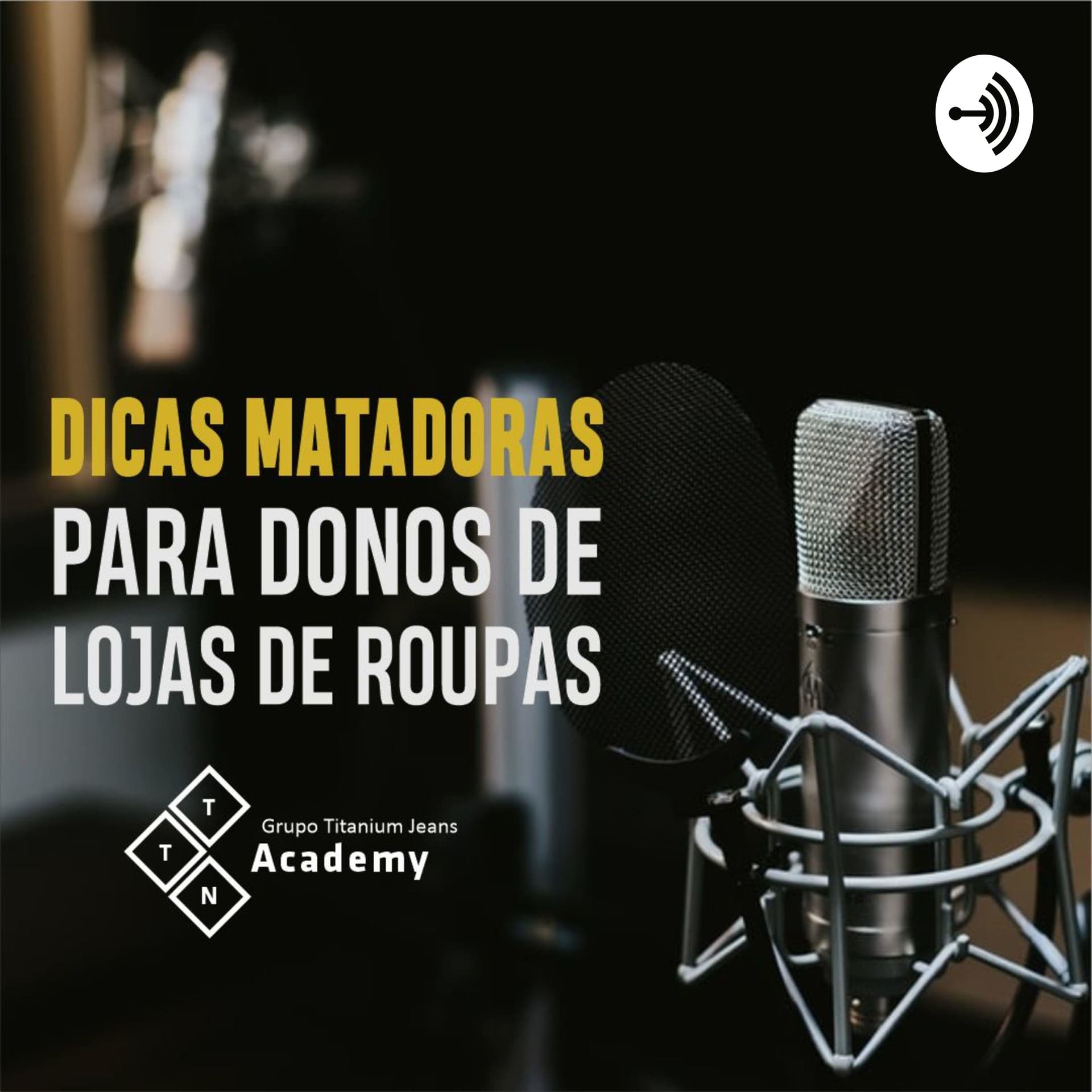 Titanium Jeans Academy - Podcasts