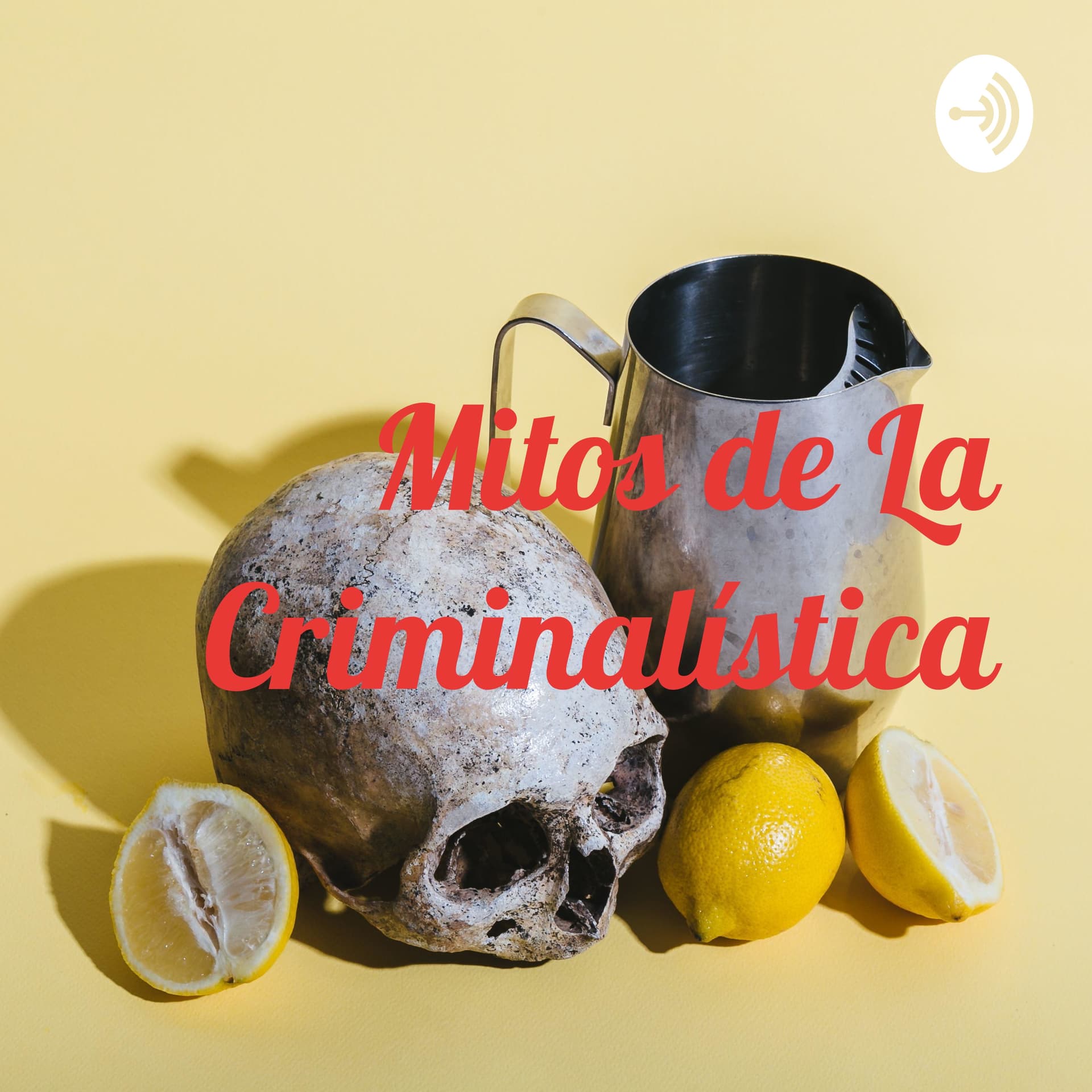 Mitos de La Criminalística - Podcasts