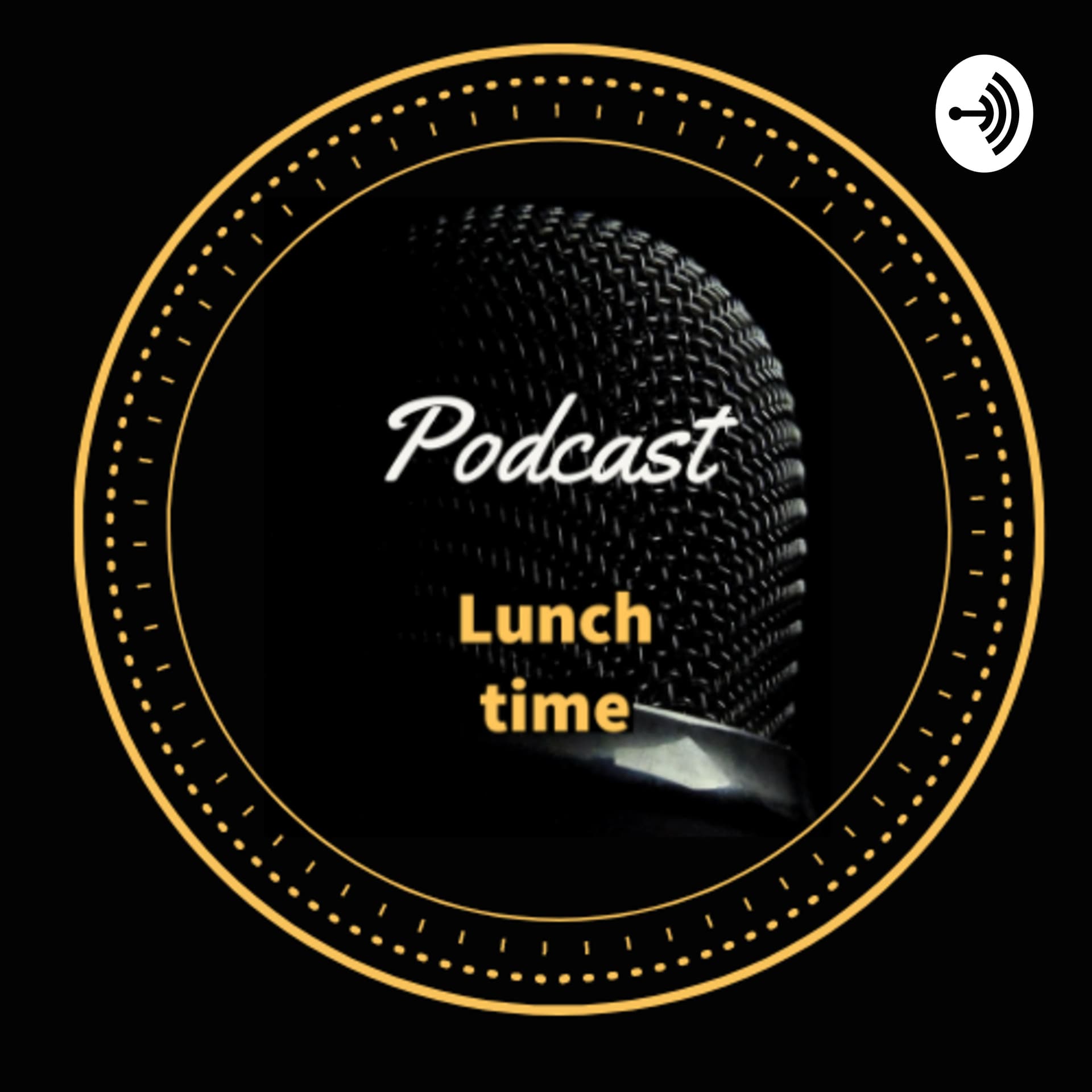 The lunch Time! - Podcasts
