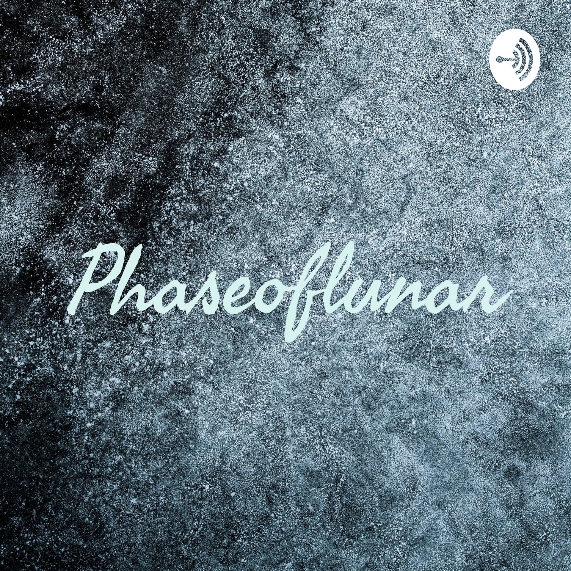 Phaseoflunar - Podcasts