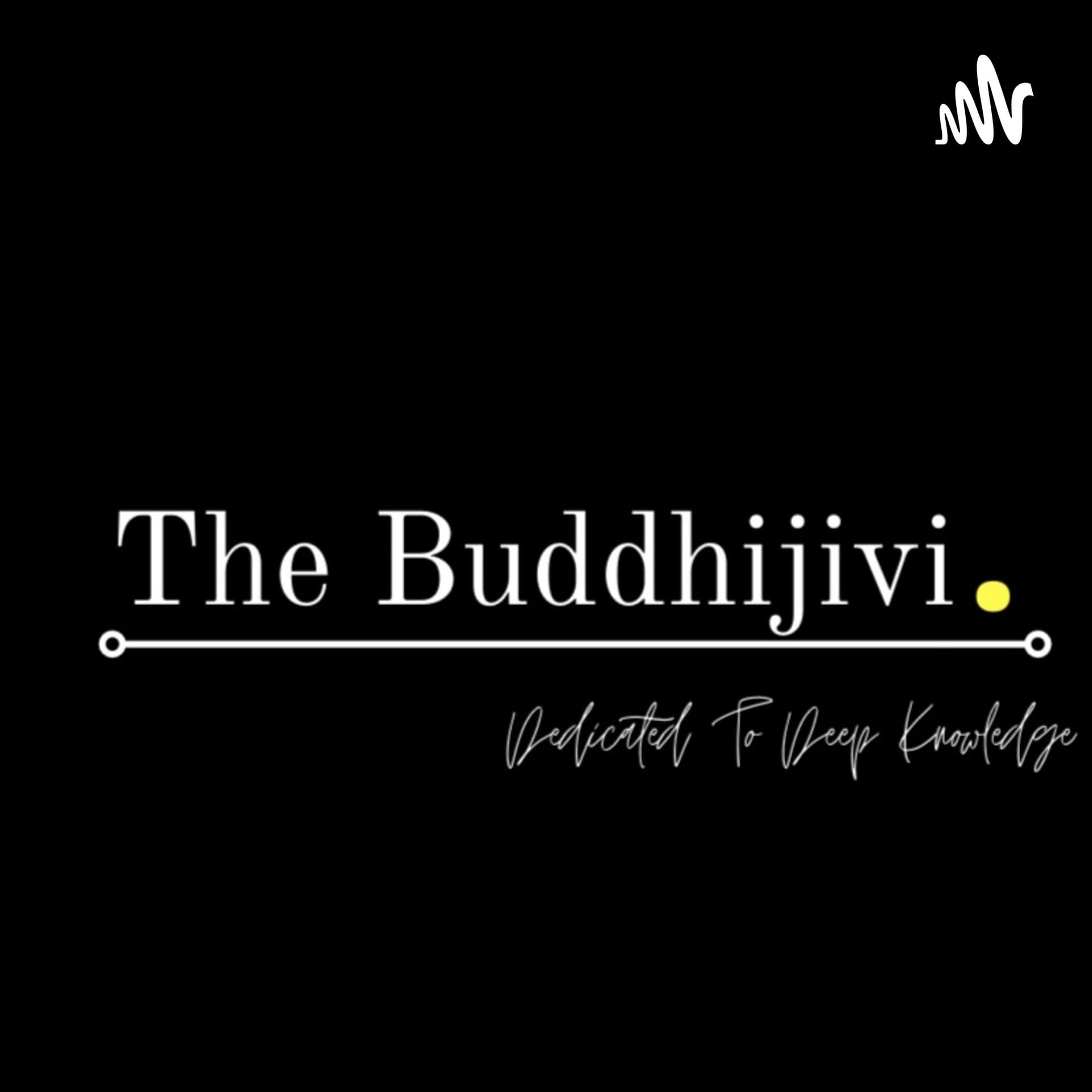 The Buddhijivi - Podcasts