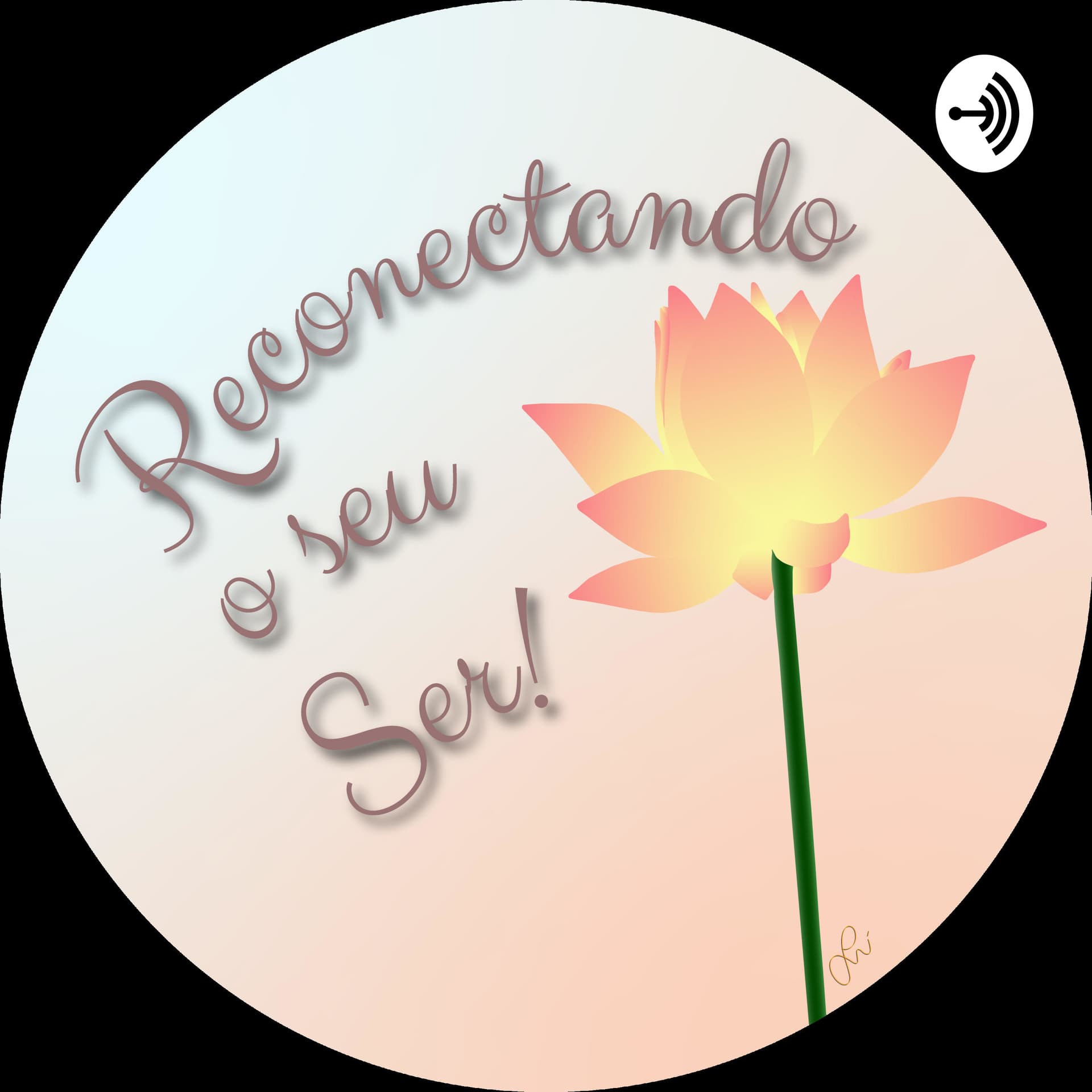 Reconectando o seu ser! - Podcasts