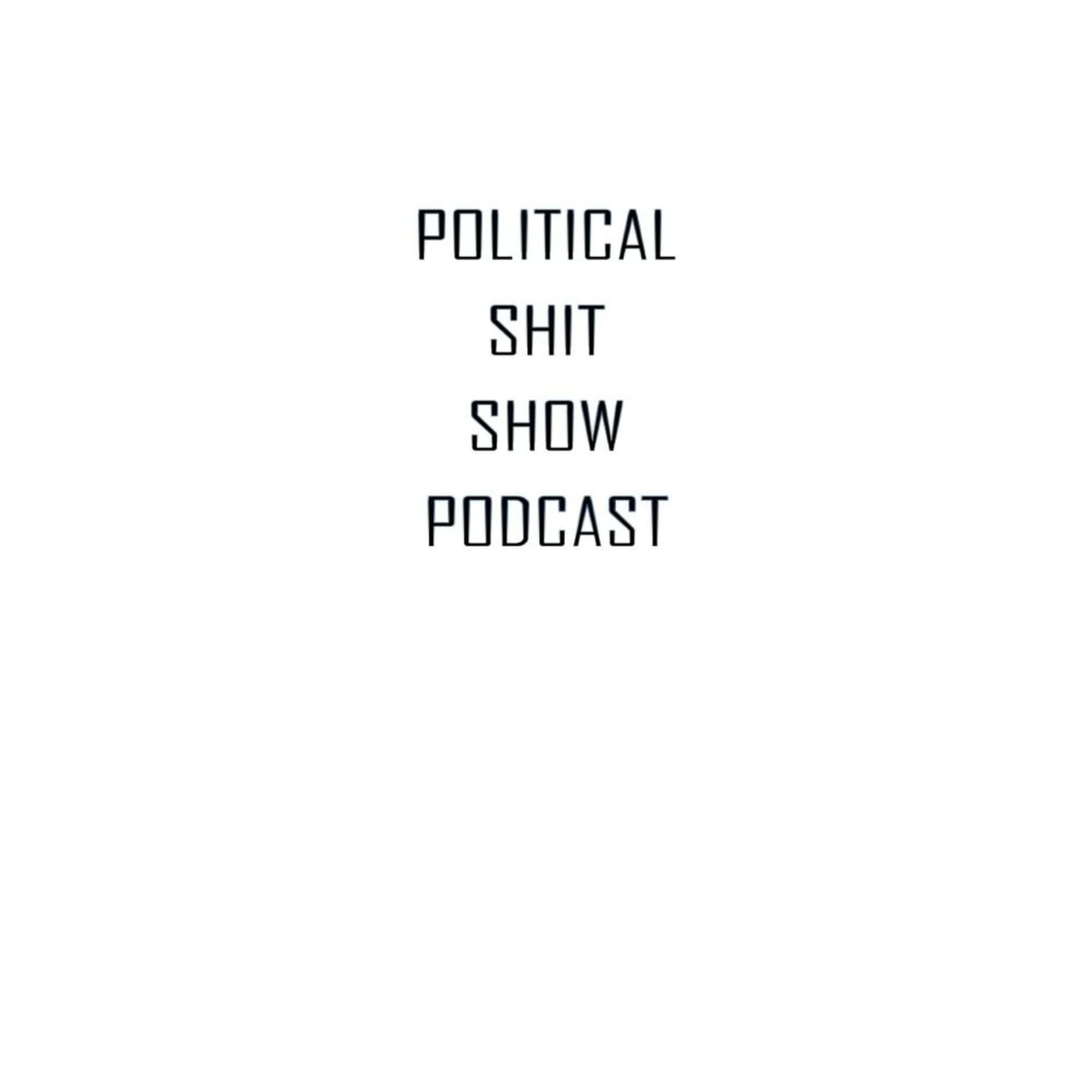 The Political Shit Show - Podcasts