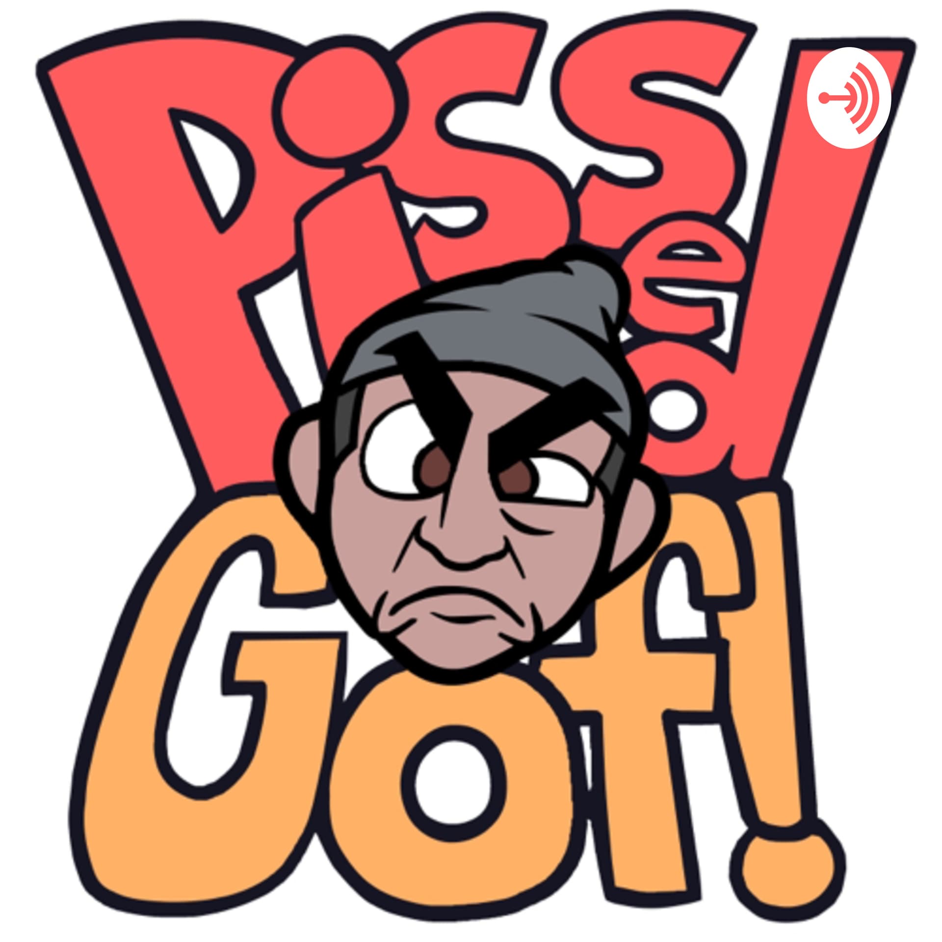 Pissed Gof - Podcasts