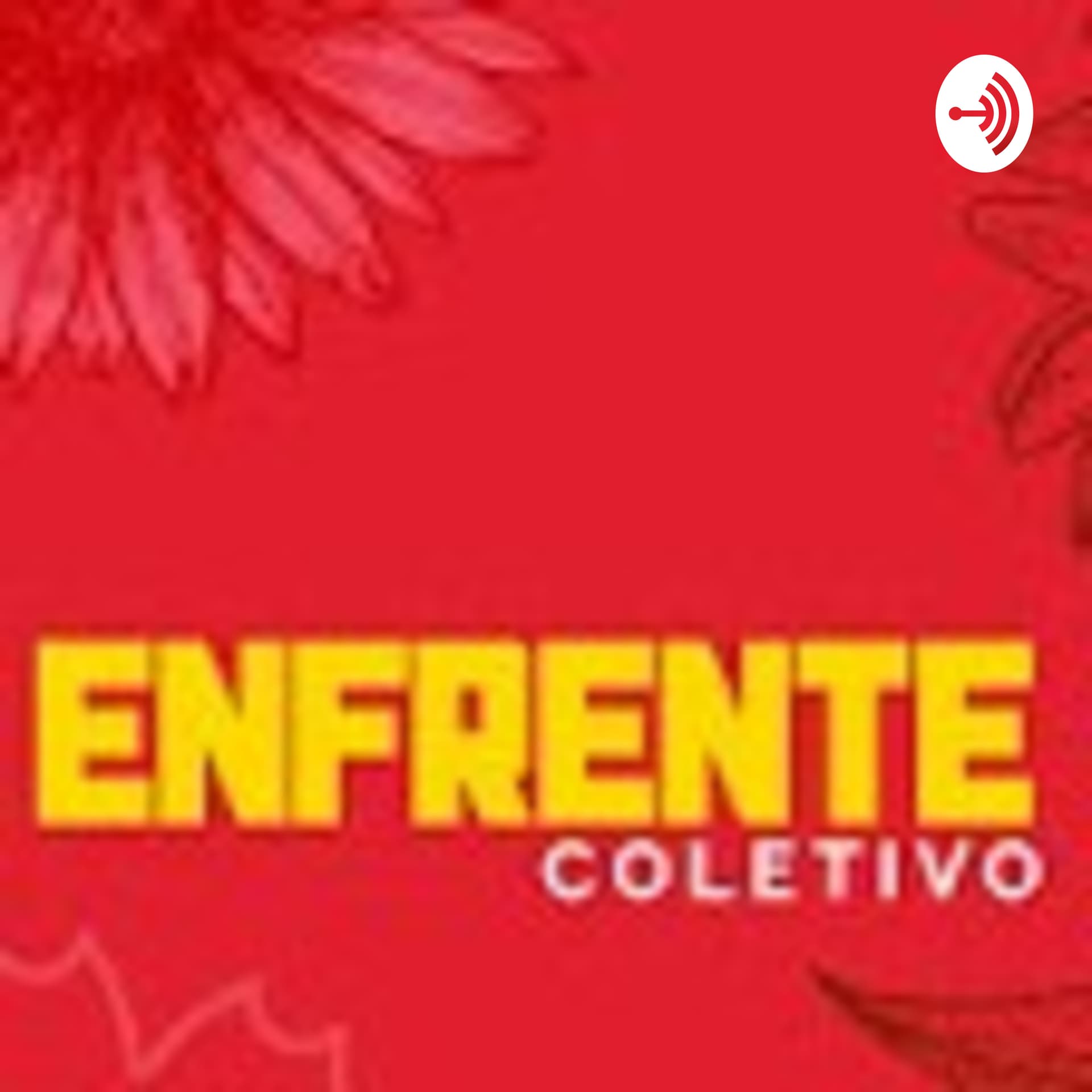 Coletivo EnFrente - Podcasts