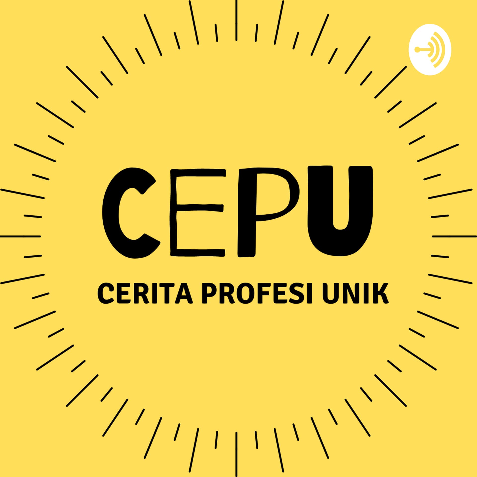 CEPU (Cerita Profesi Unik) - Podcasts